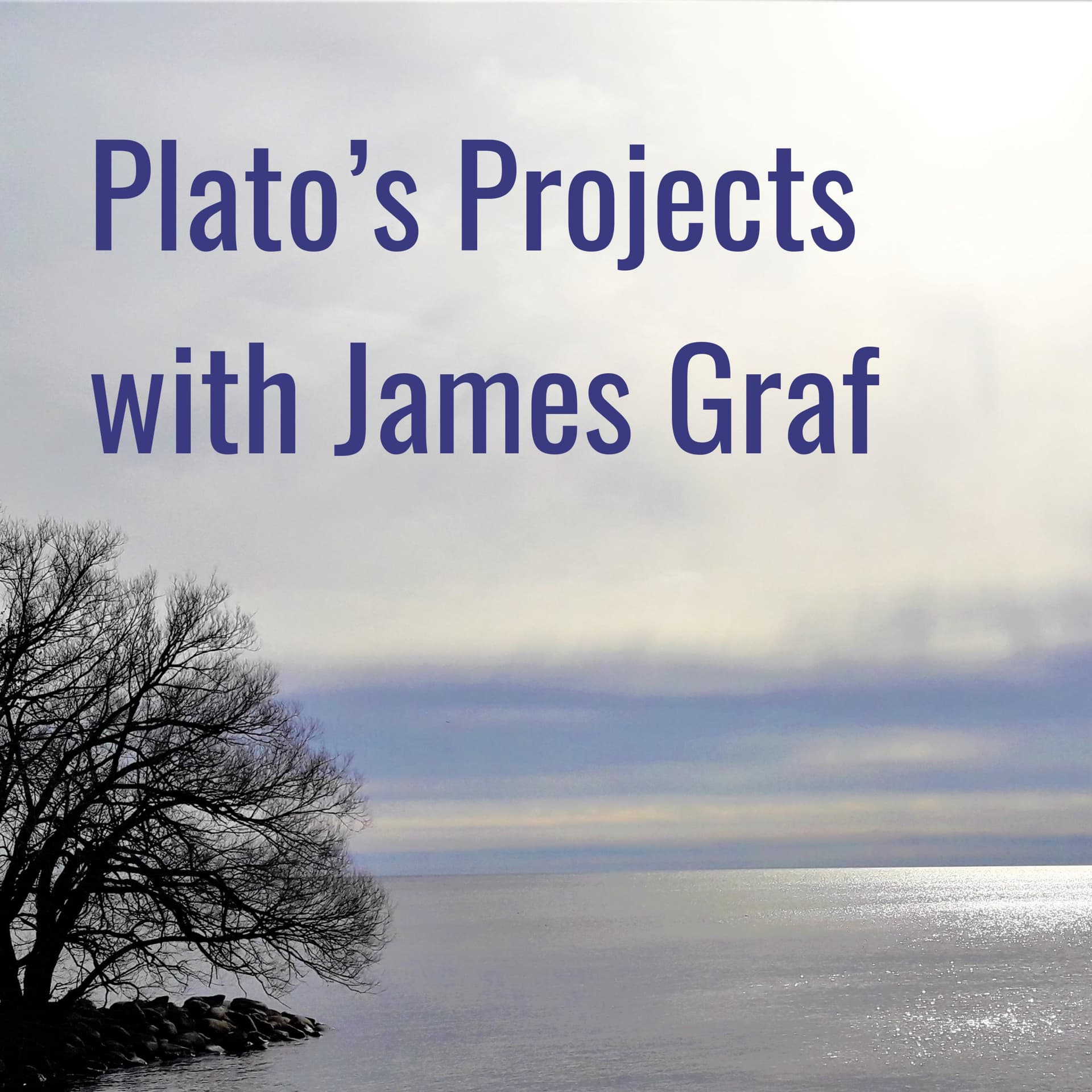Plato's Projects with James Graf - Podcasts