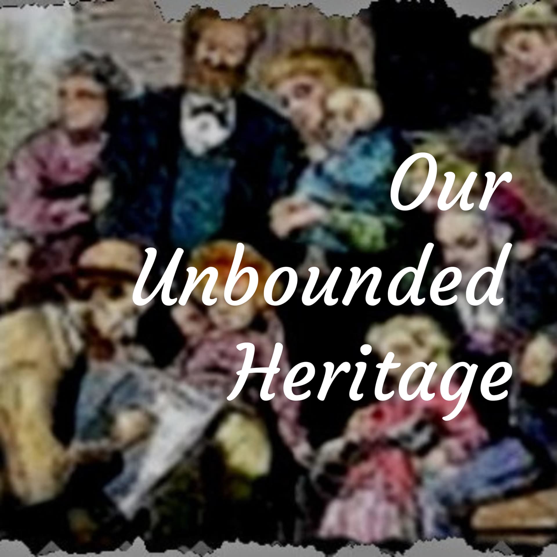 Our Unbounded Heritage - Podcasts