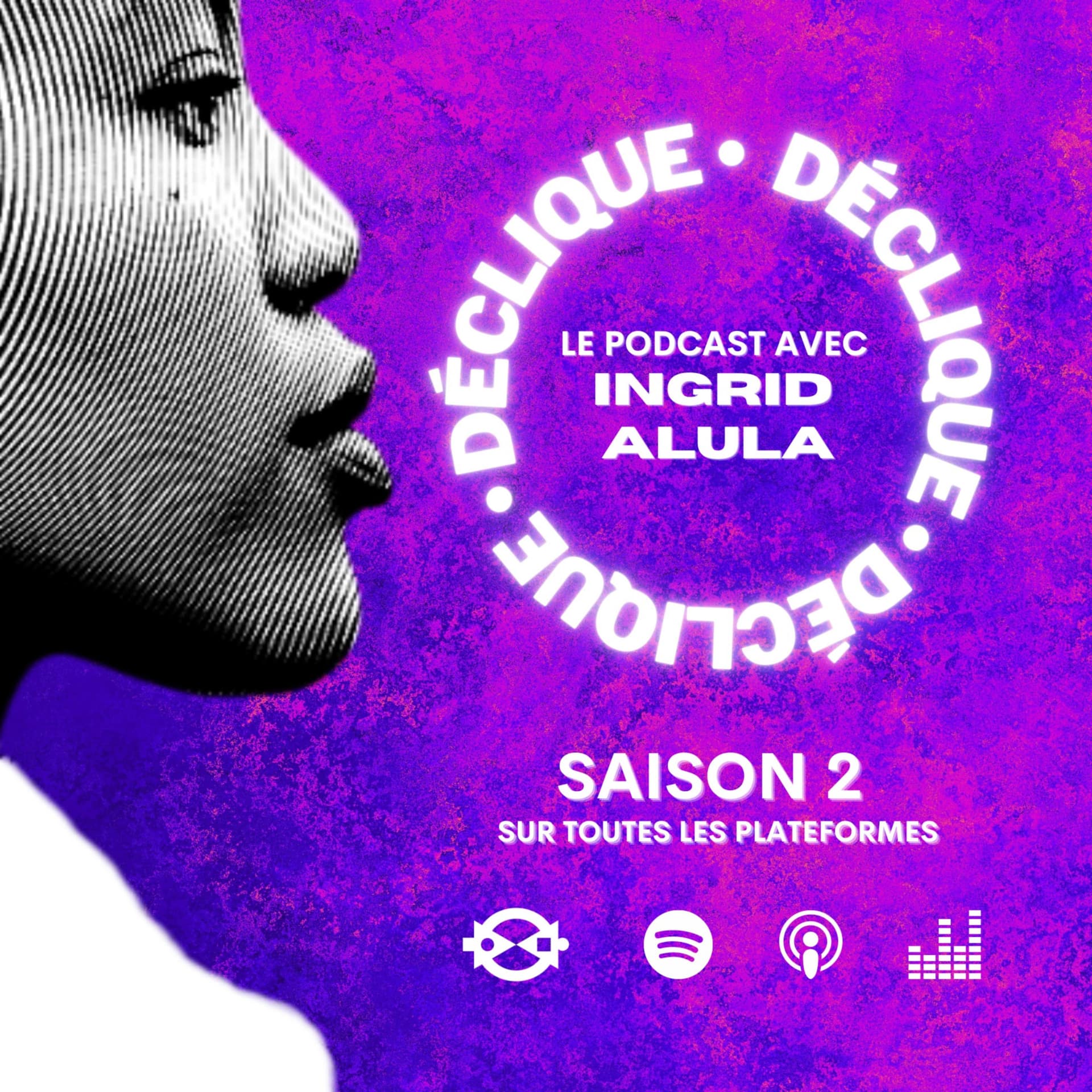 Déclique avec Ingrid Alula - Podcasts