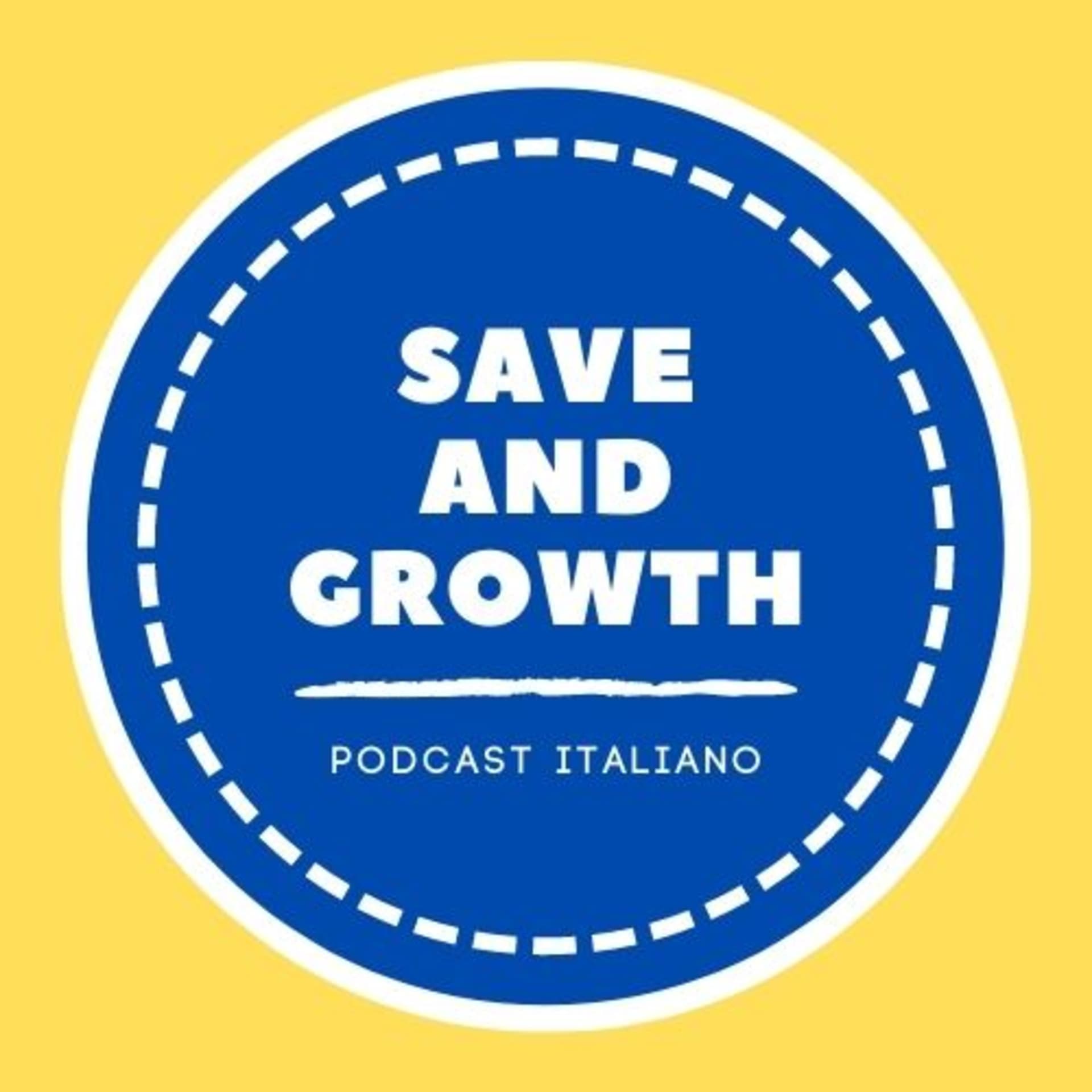 Save and Growth - Podcast Italiano - Podcasts