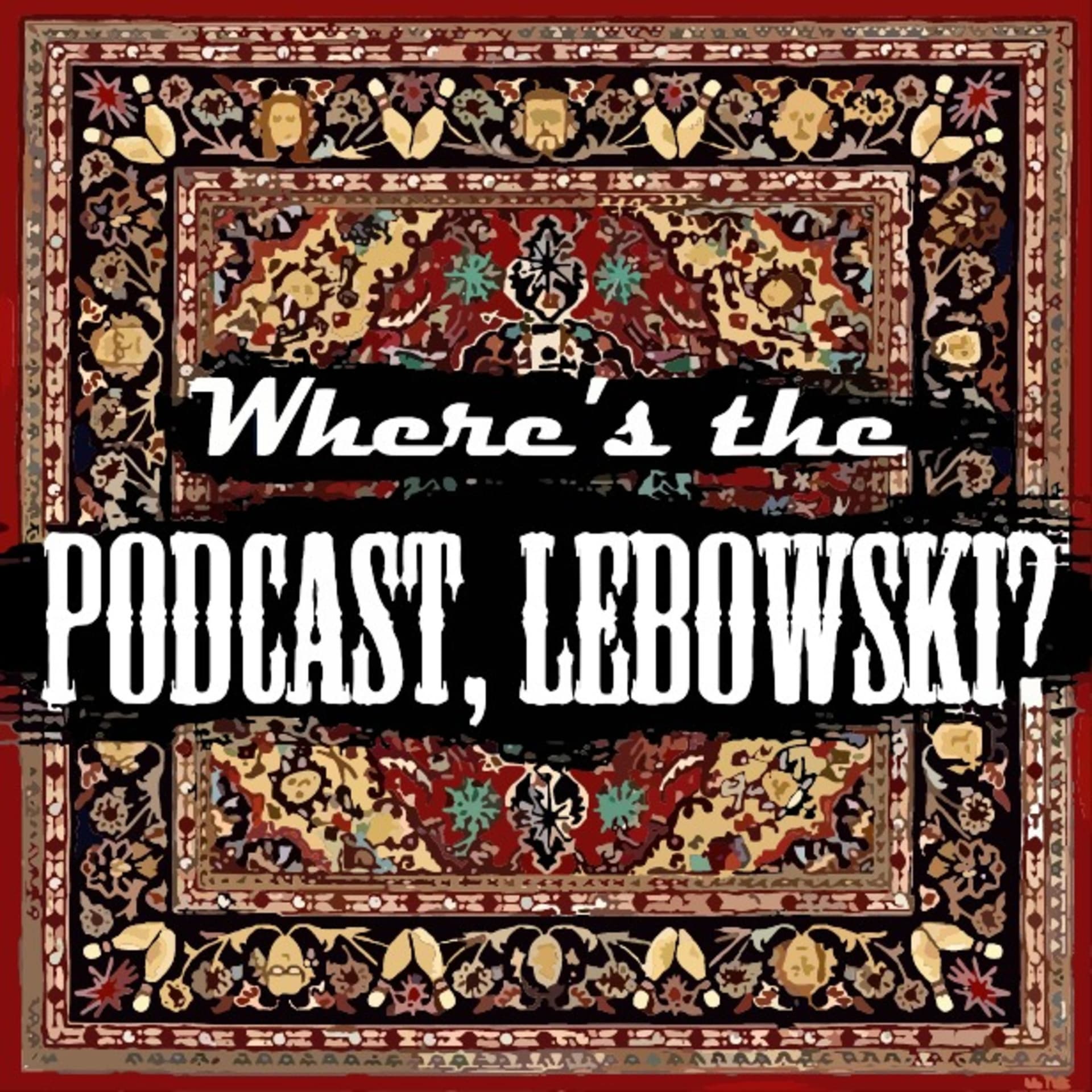 Where's the Podcast, Lebowski? - Podcasts