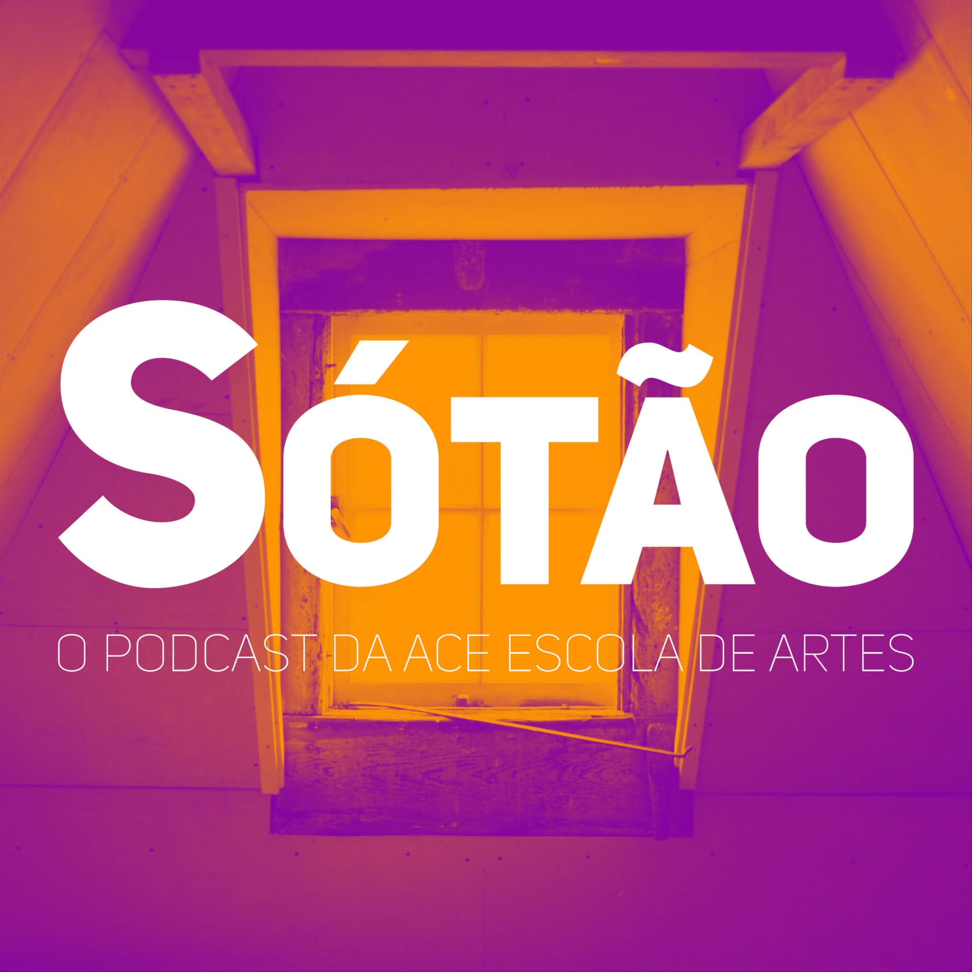 SÓTÃO - O podcast da ACE Escola de Artes - Podcasts