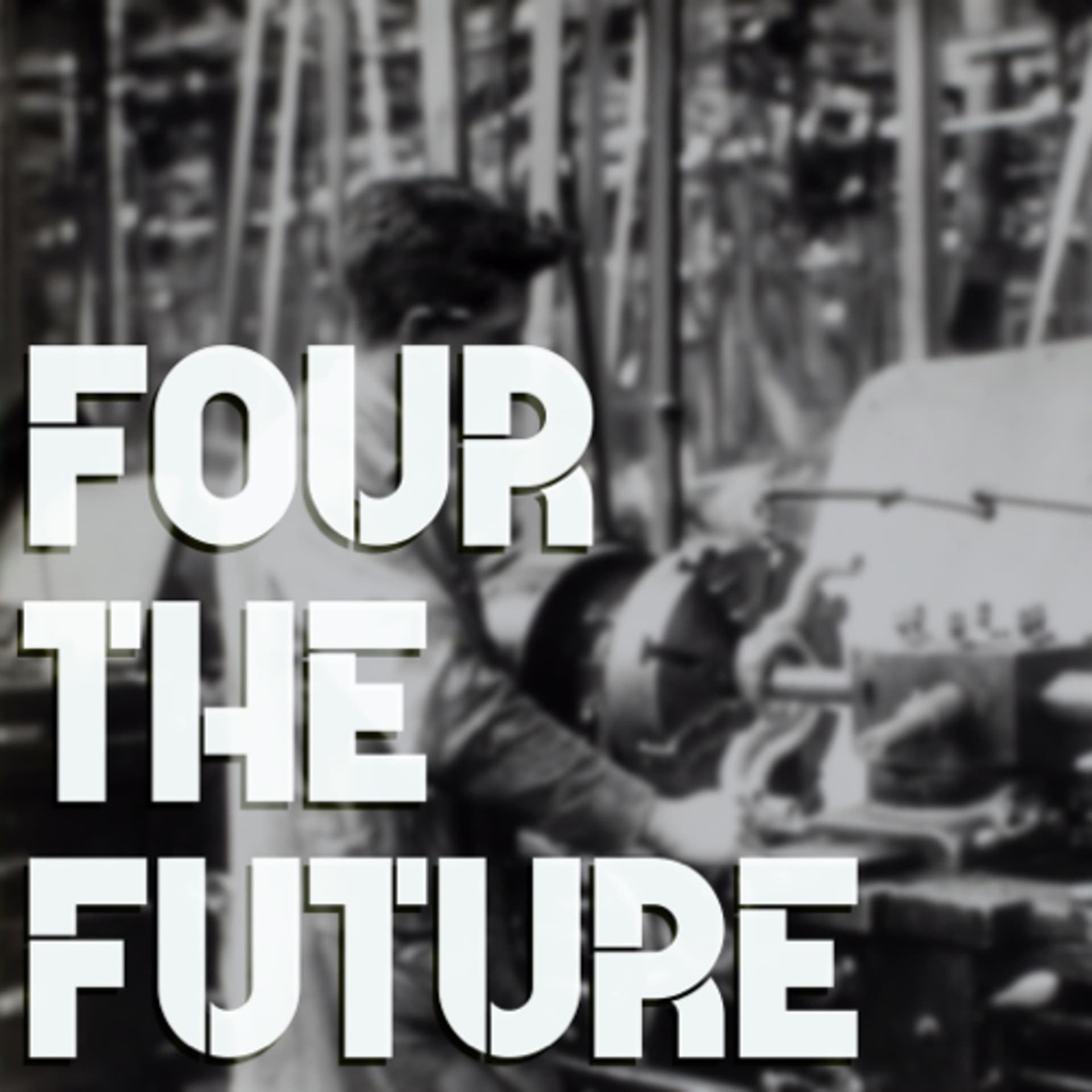 Four the Future - Podcasts