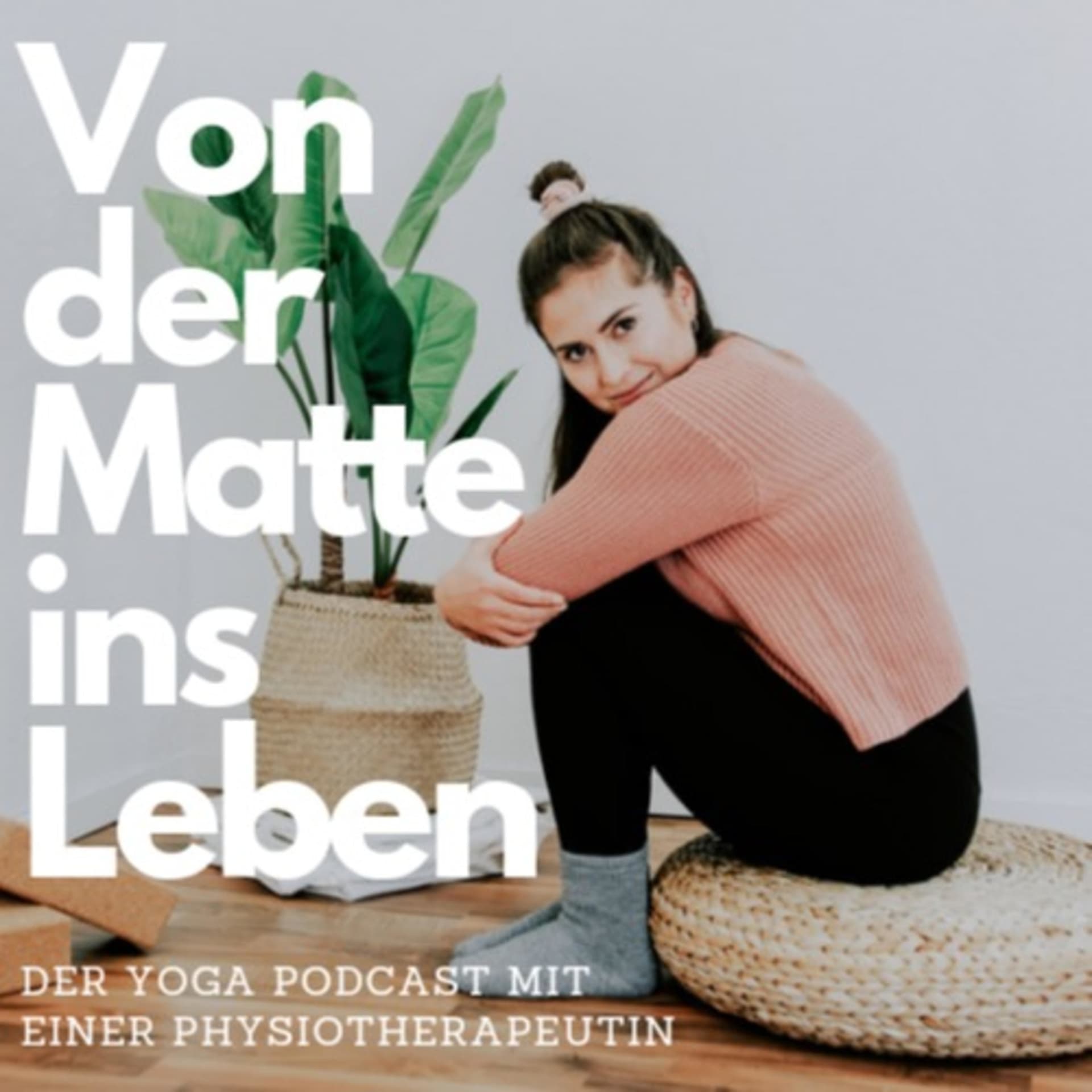 Von der Matte ins Leben - der gesundheitsorientierte Yoga und Yogatherapie Podcast - Podcasts