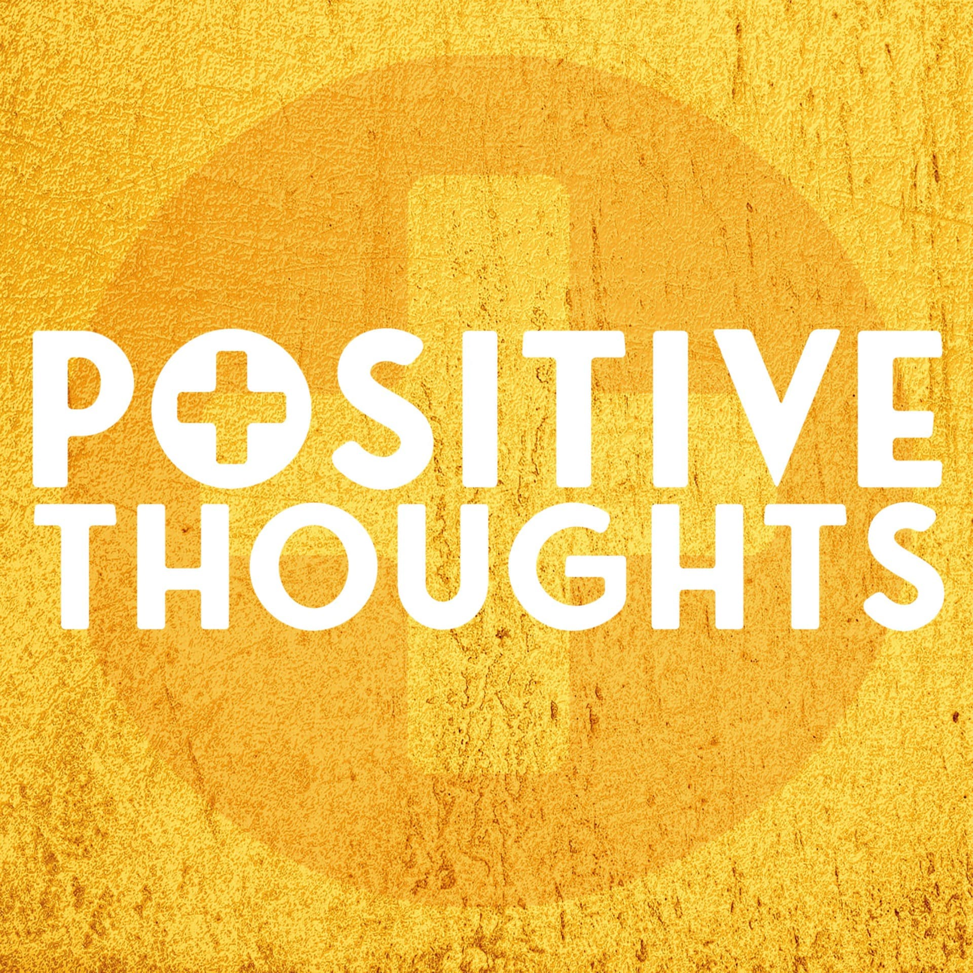 Positive Thoughts - Your Mindset Journey - Podcasts