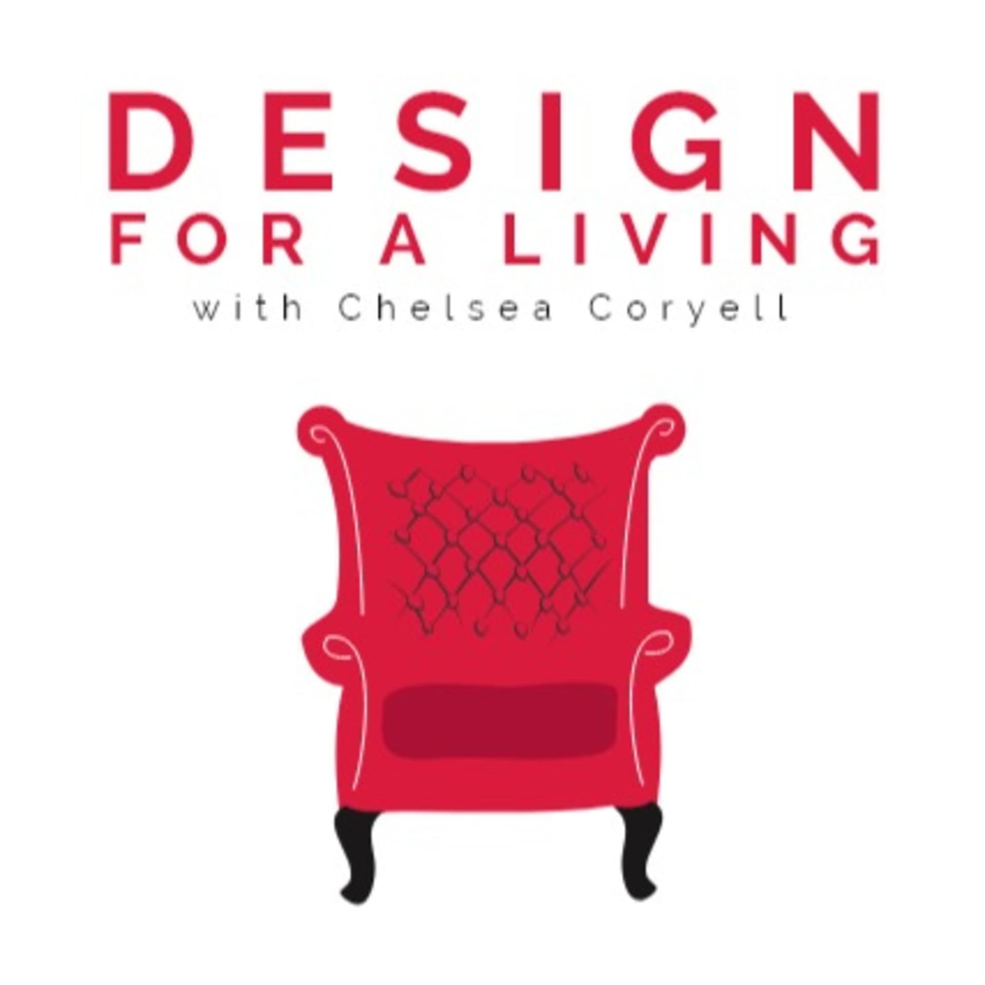 Design for a Living with Chelsea Coryell - Podcasts