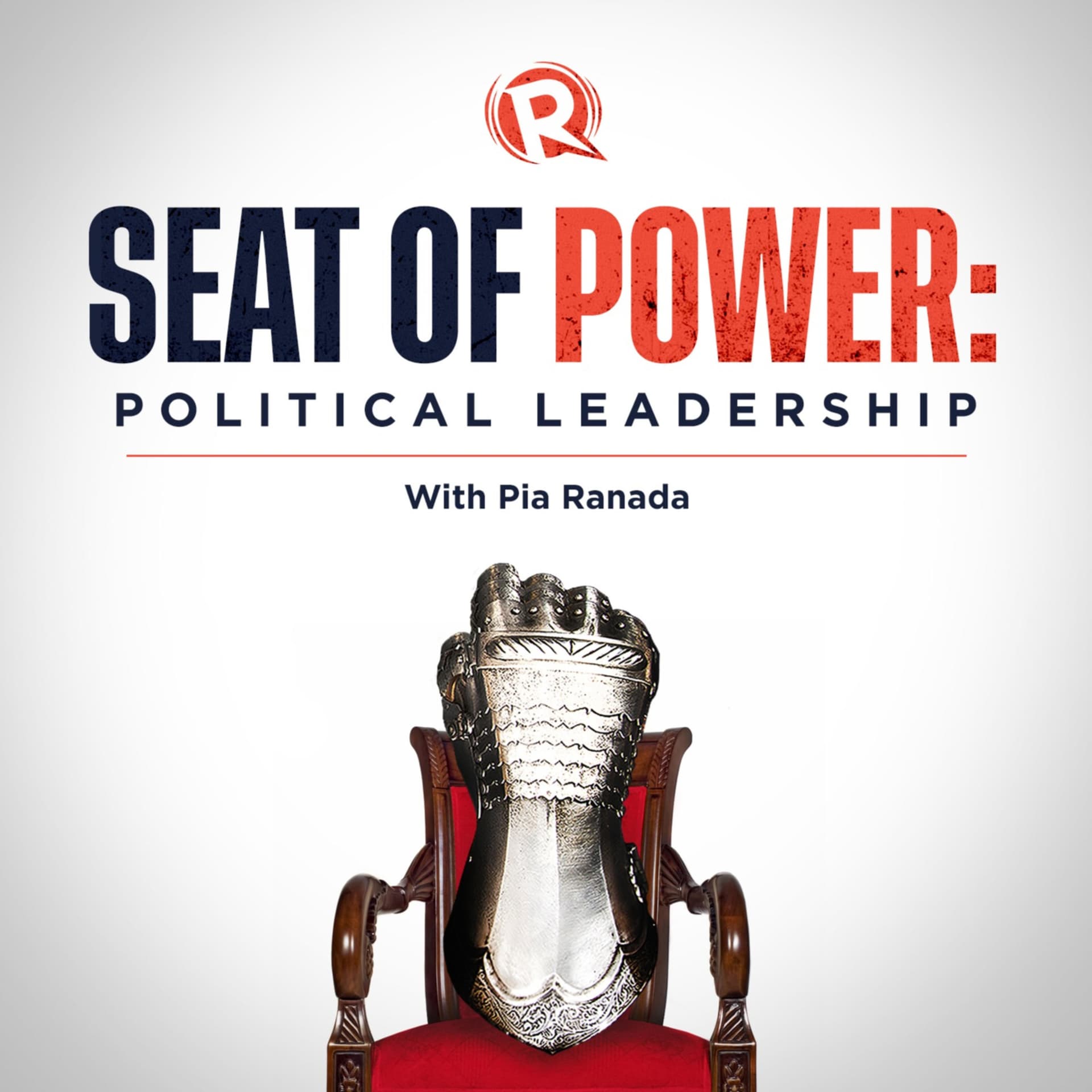 Seat of Power: Political leadership | With Pia Ranada - Podcasts