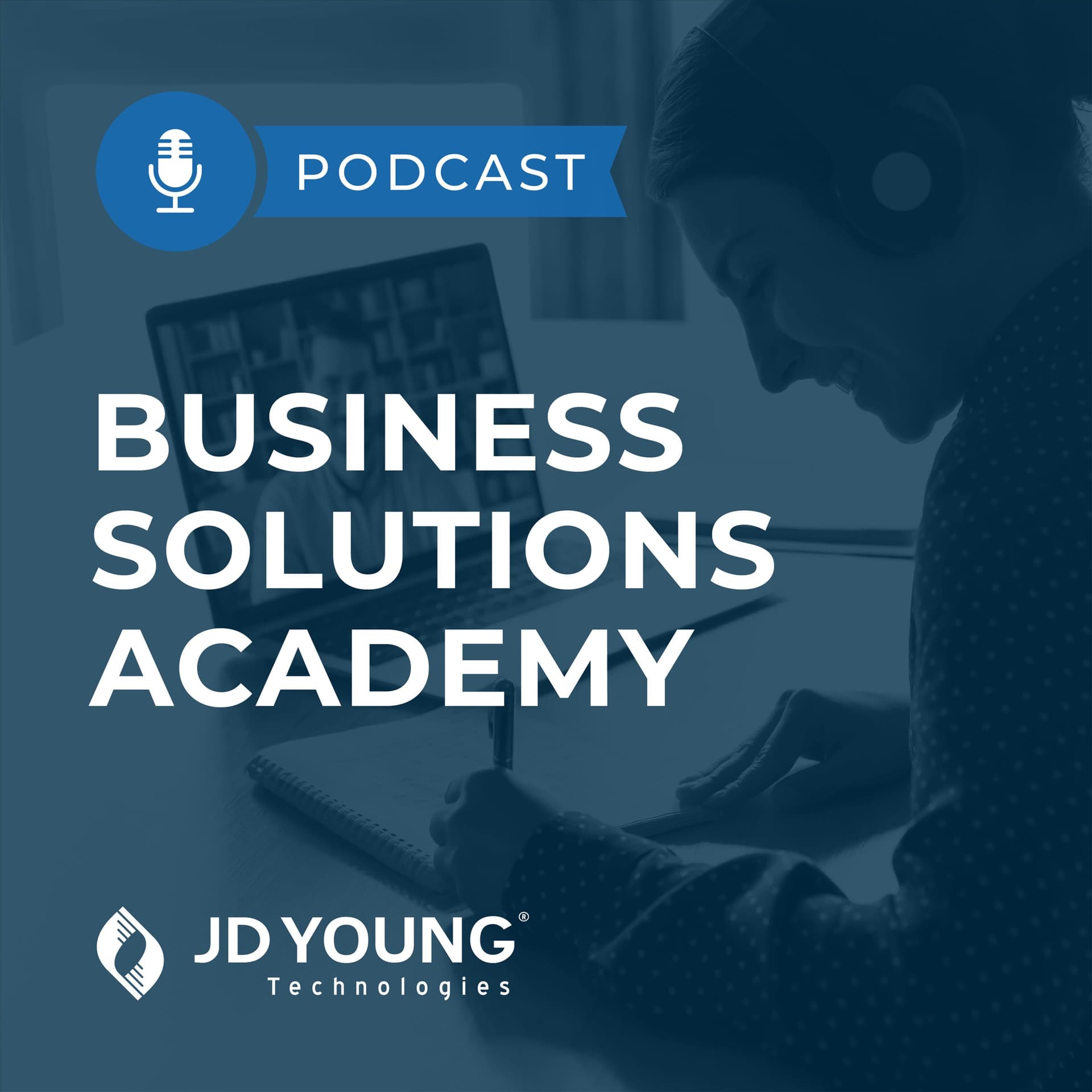 Business Solutions Academy by JD Young Technologies - Podcasts