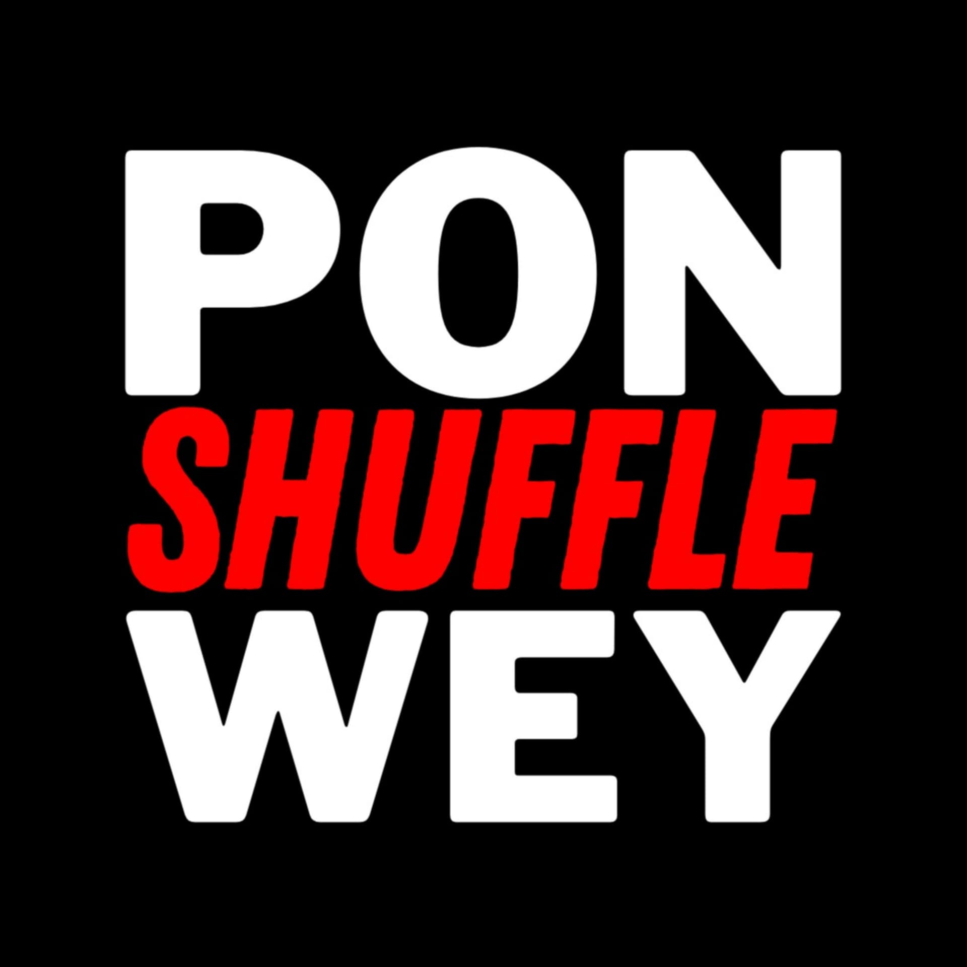 PON SHUFFLE WEY - Podcasts