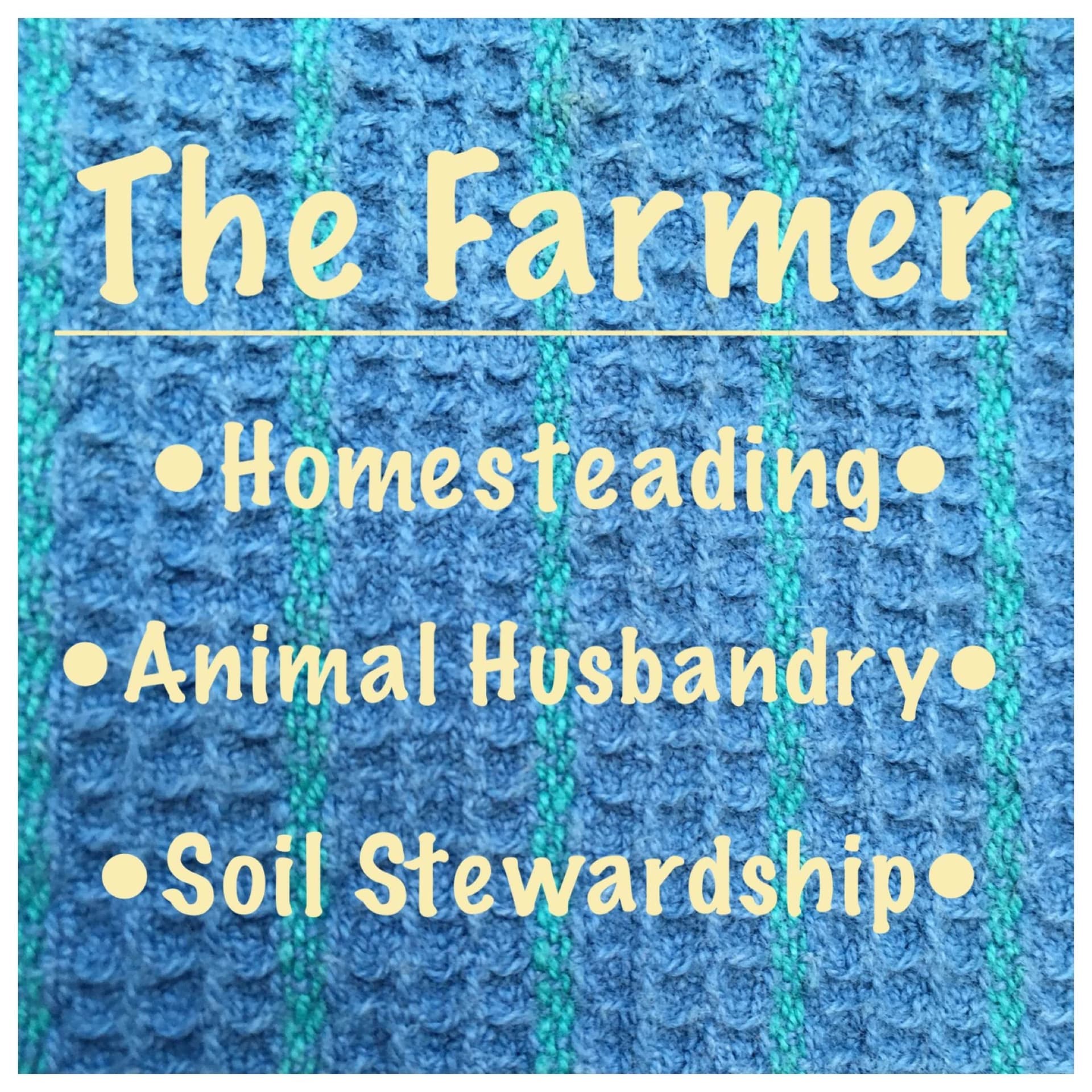 The Farmer: Homesteading, Animal Husbandry, Soil Stewardship - Podcasts