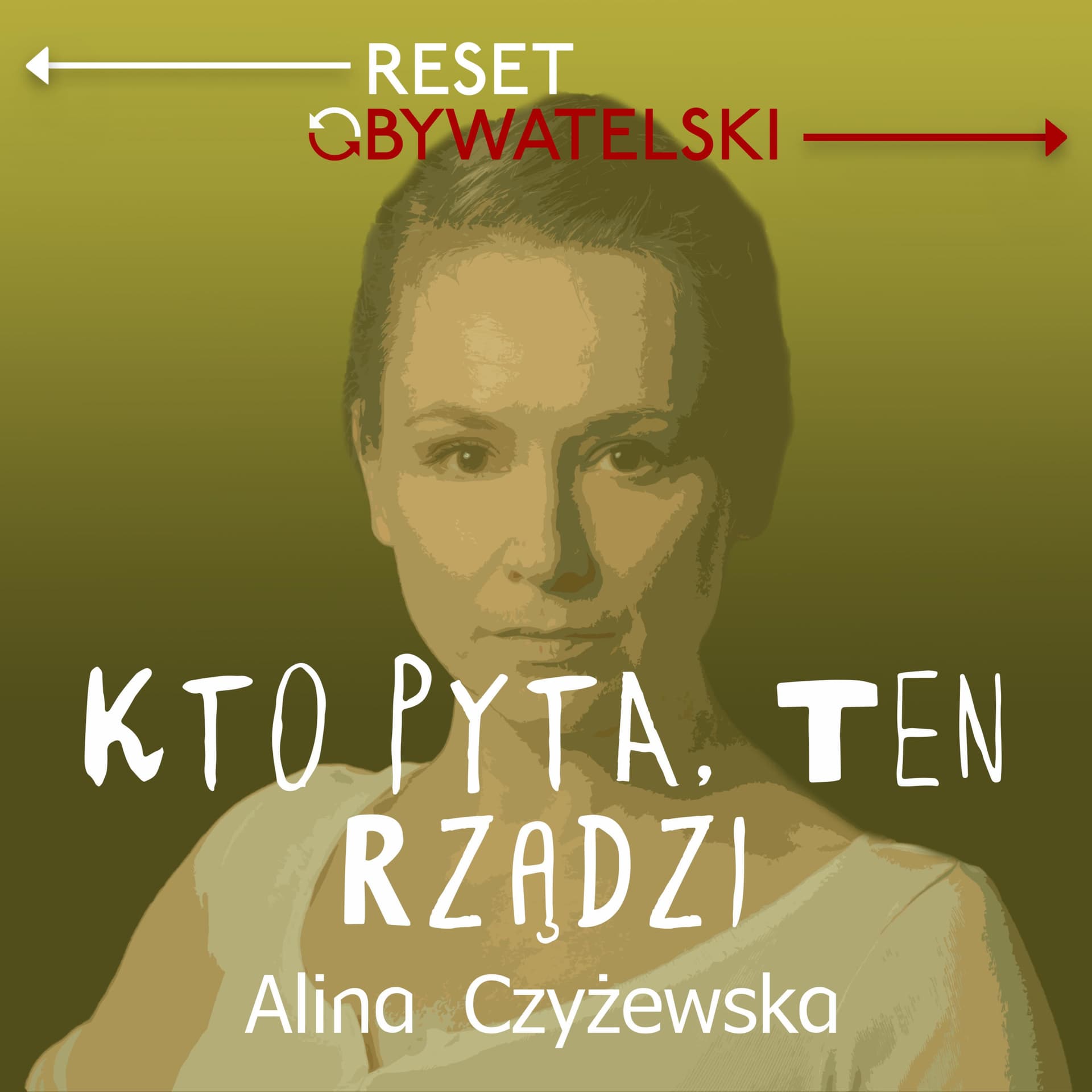 Kto pyta, ten rządzi - Alina Czyżewska - Podcasts
