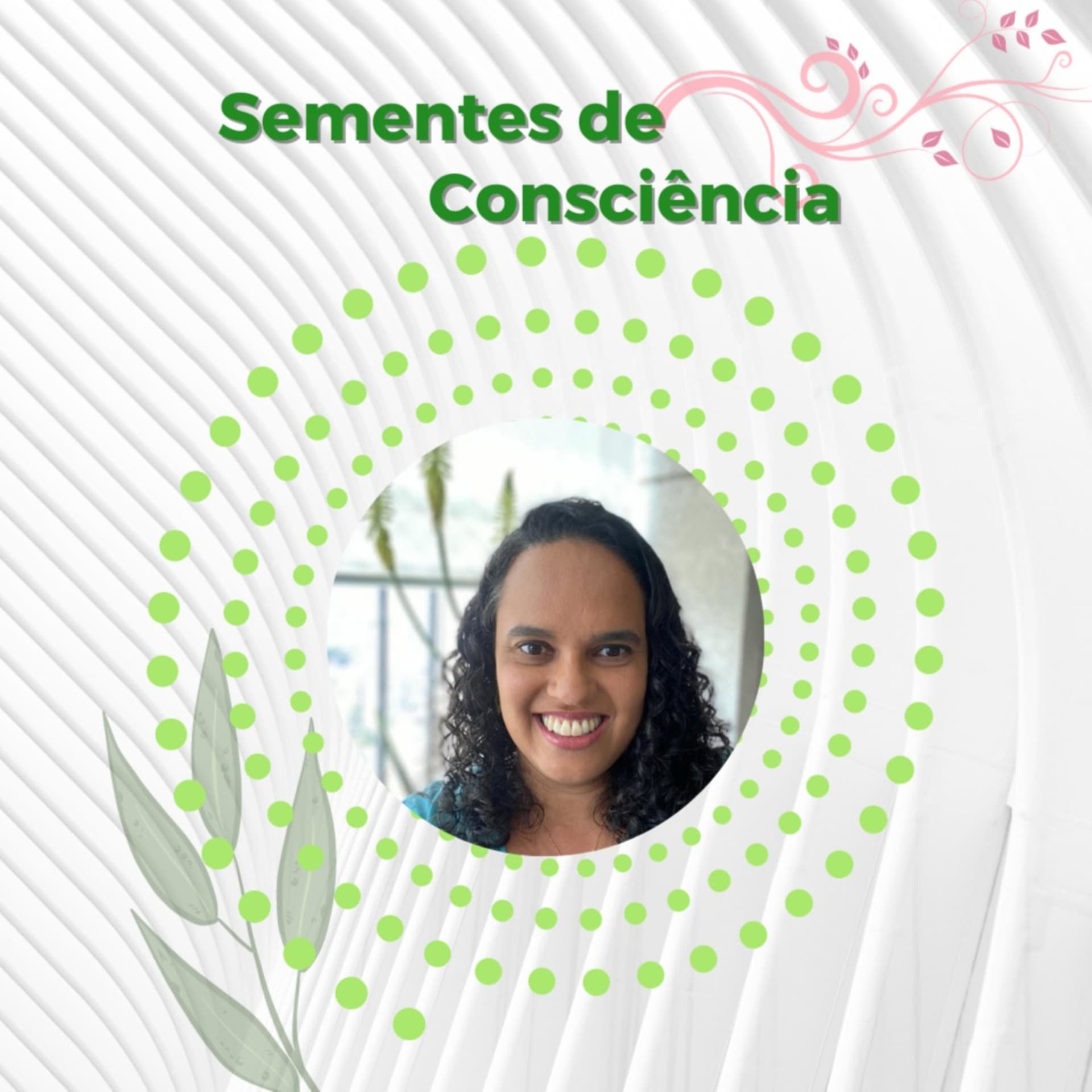Sementes de Consciência by Mariana - Podcasts
