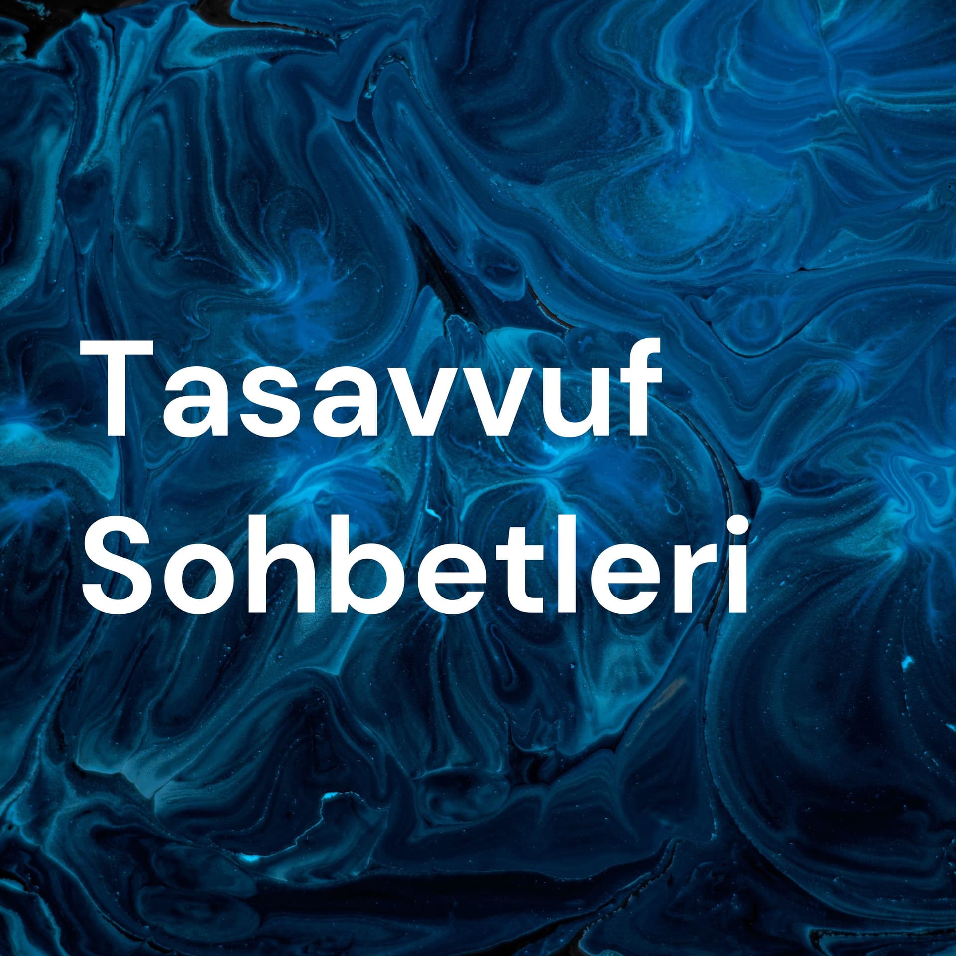 Tasavvuf Sohbetleri - Podcasts