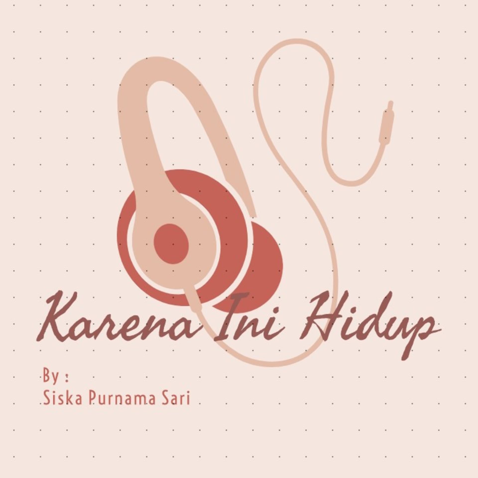 Karena Ini Hidup - Podcasts