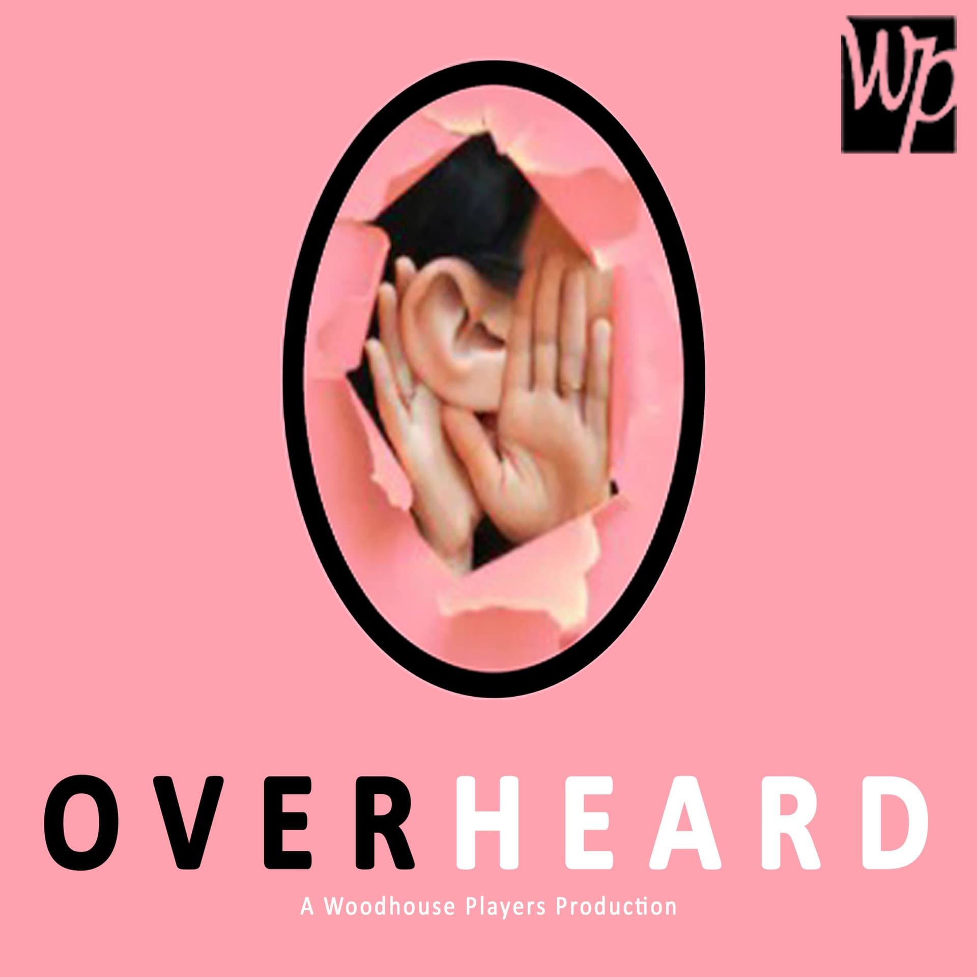 Overheard by The Woodhouse Players - Podcasts