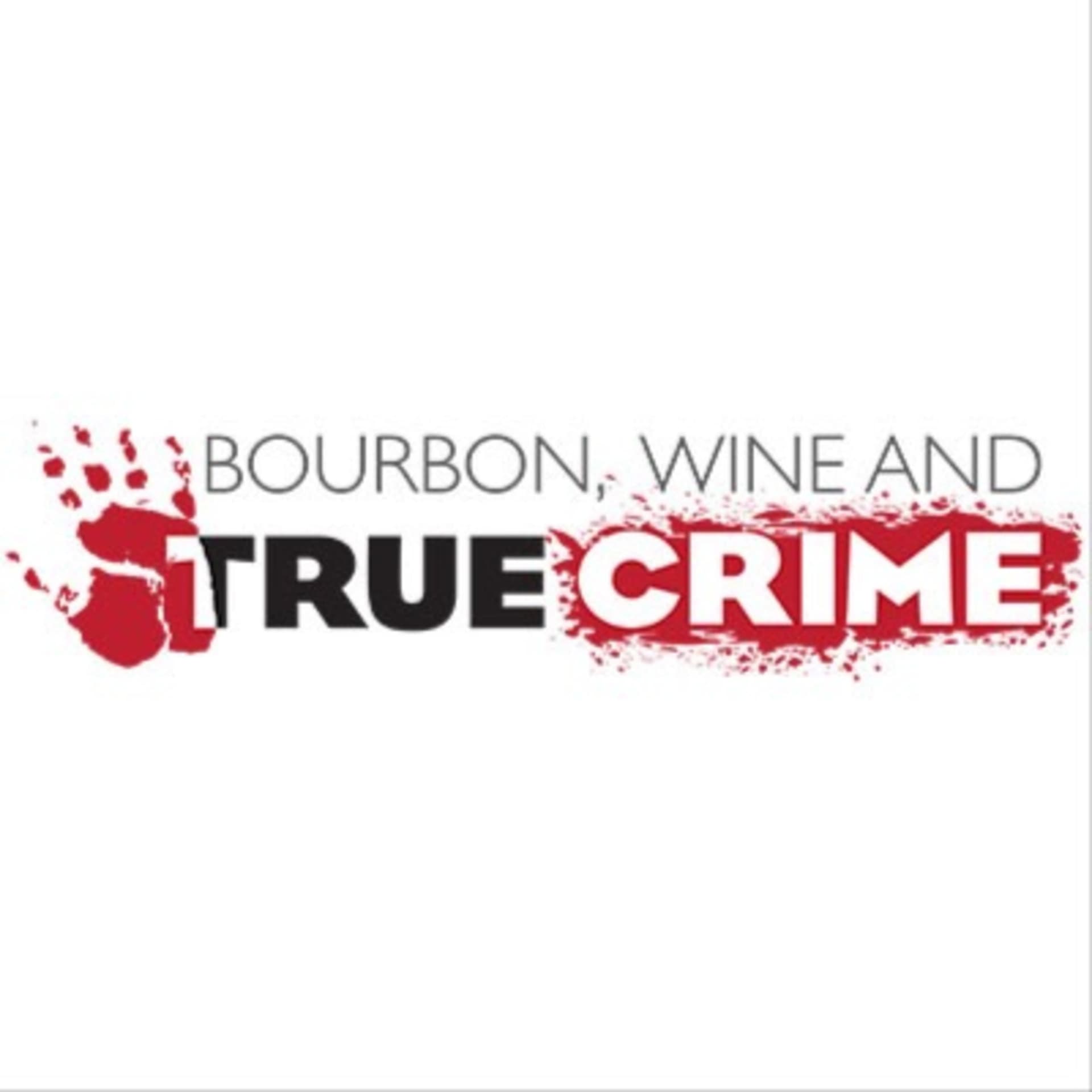 Bourbon, Wine and True Crime - Podcasts