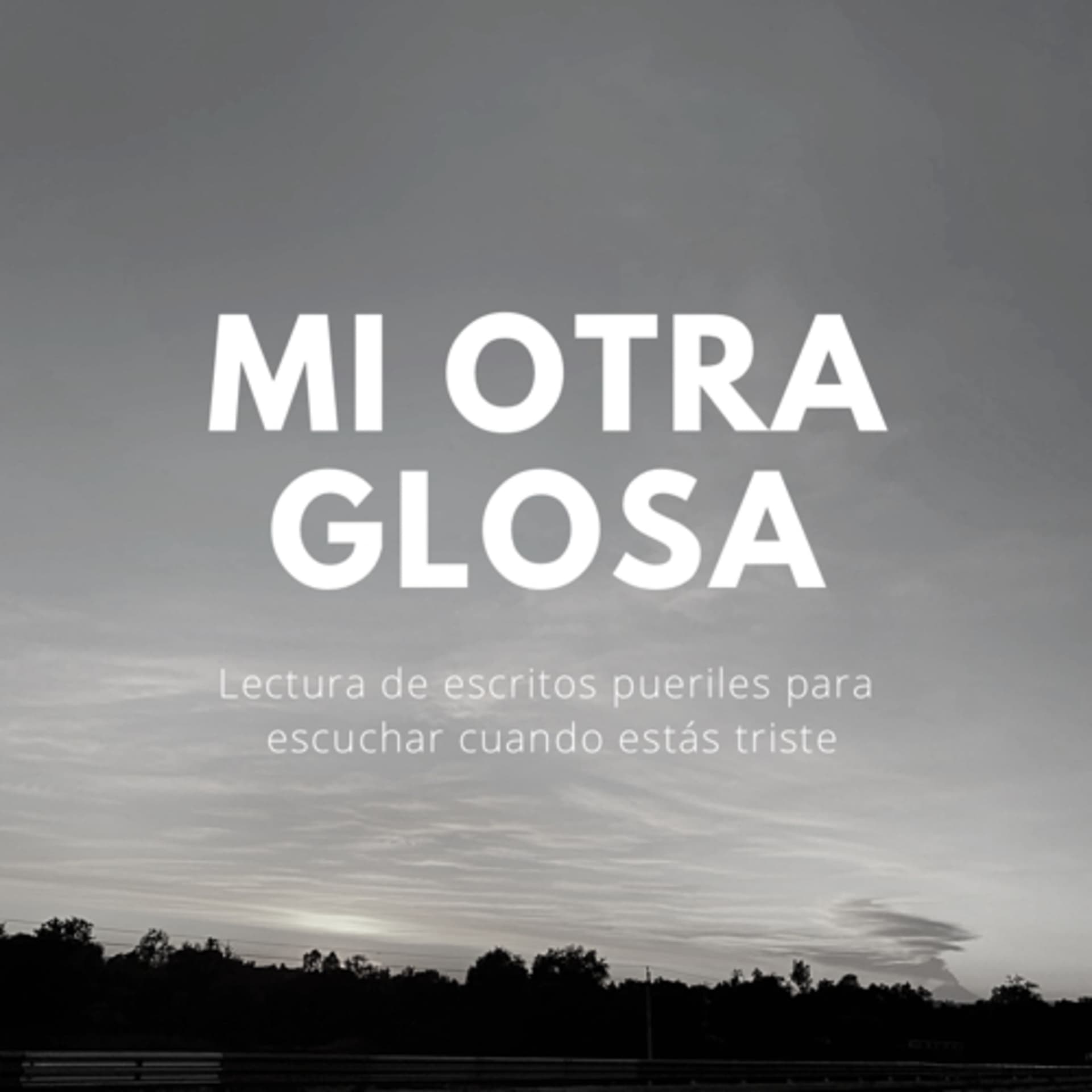 Mi Otra Glosa: escritos breves e intentos de poemas - Podcasts