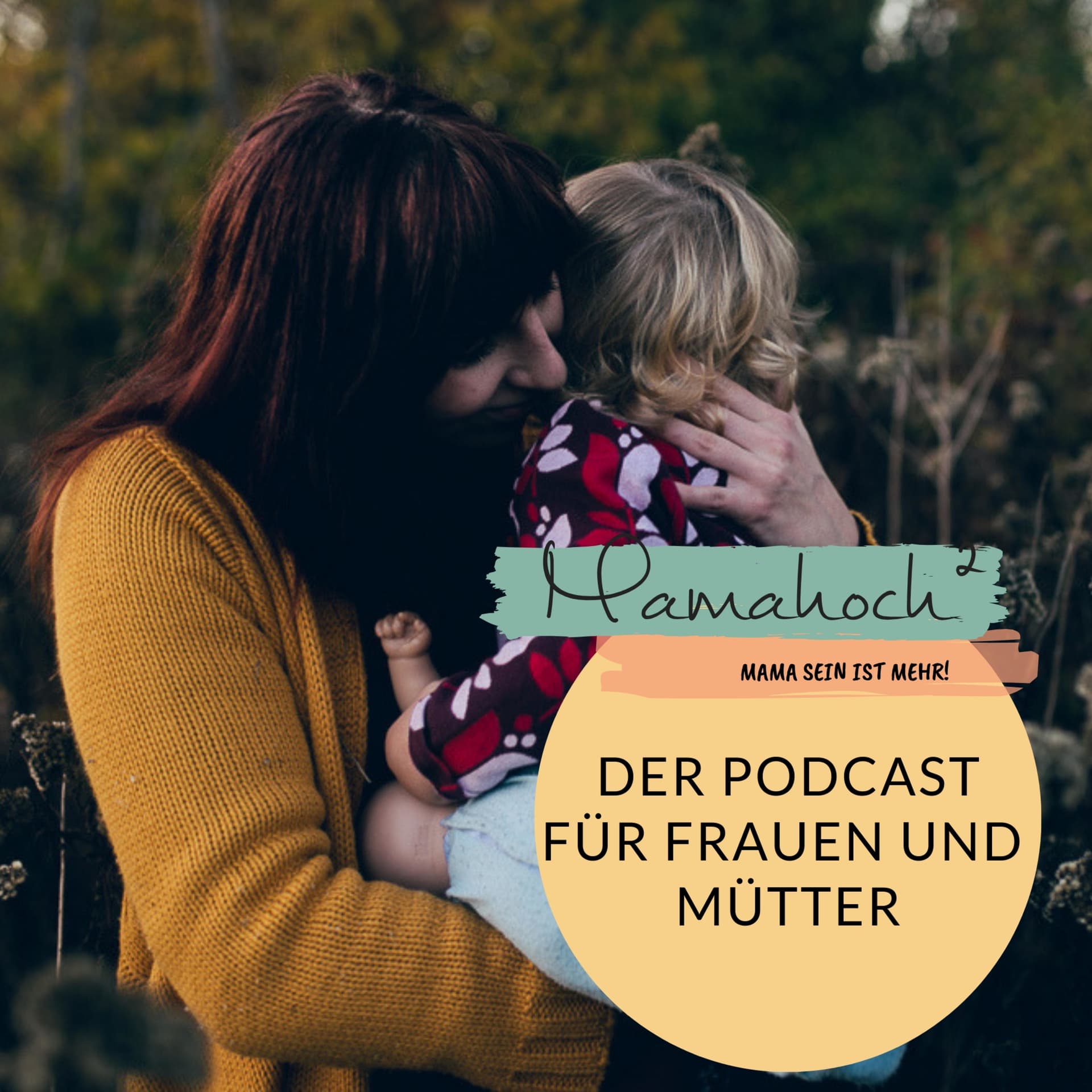 Mamahoch2 - Der Podcast für Mütter und Frauen - Podcasts