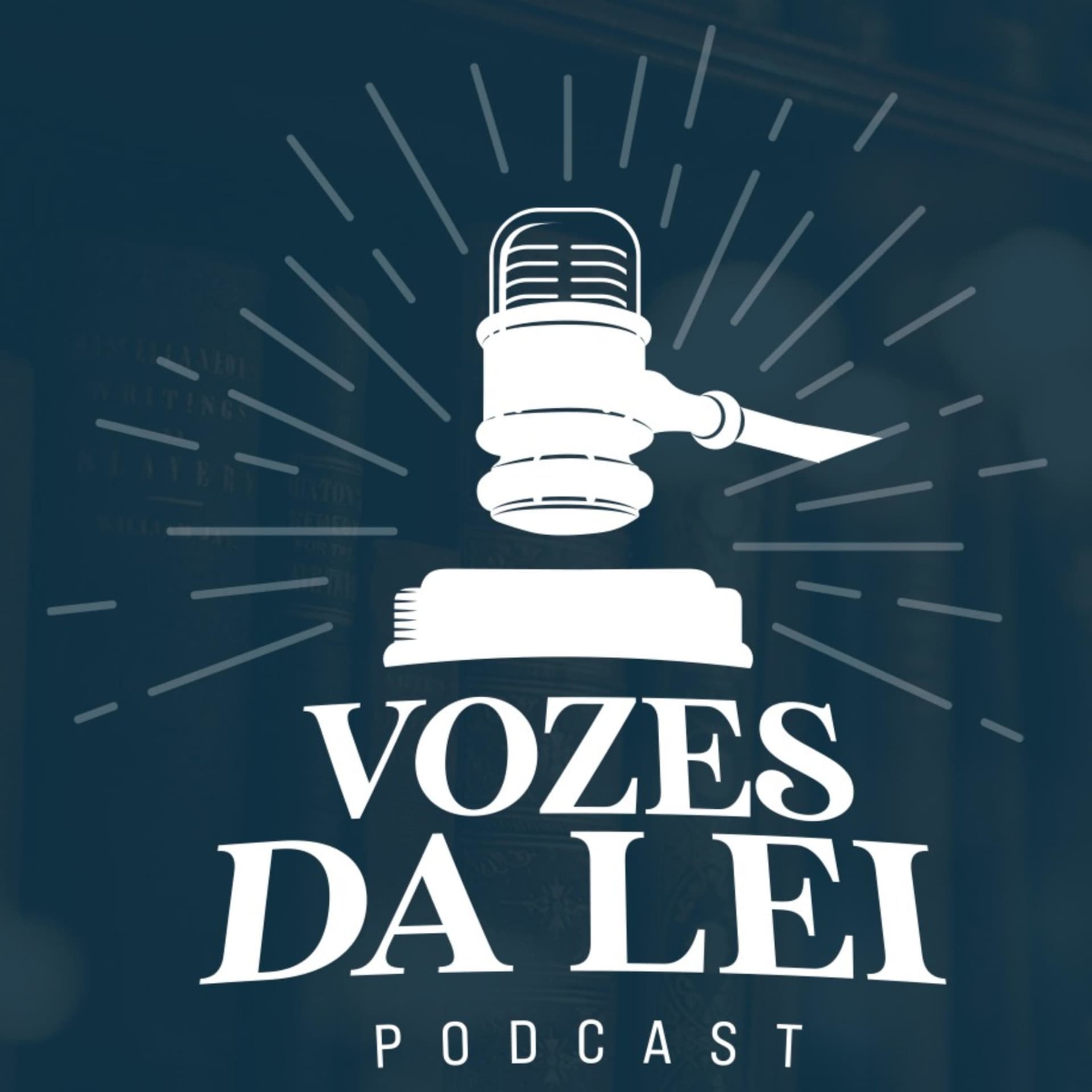 Vozes da Lei - Podcasts