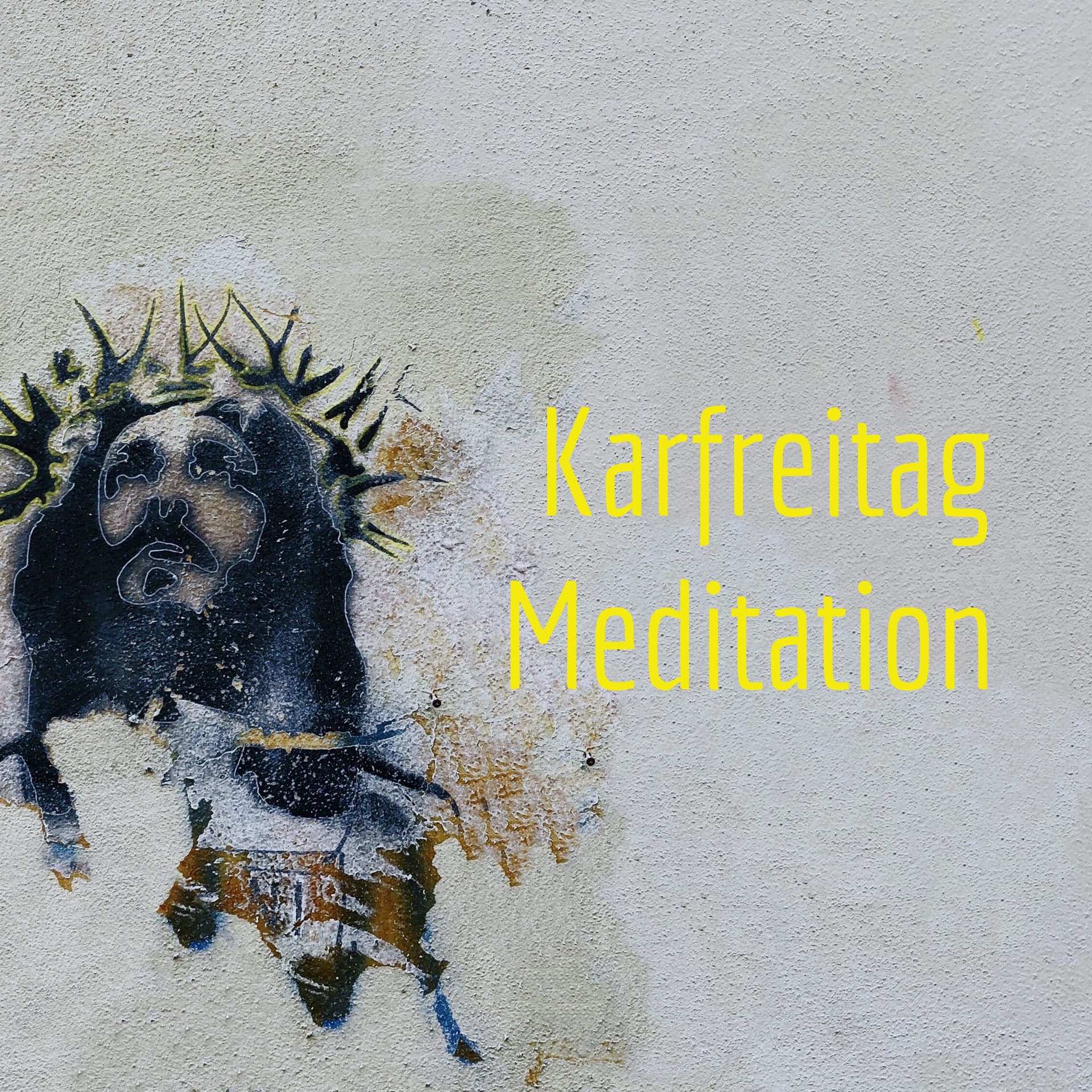 Karfreitag Meditation 2021 - Podcasts