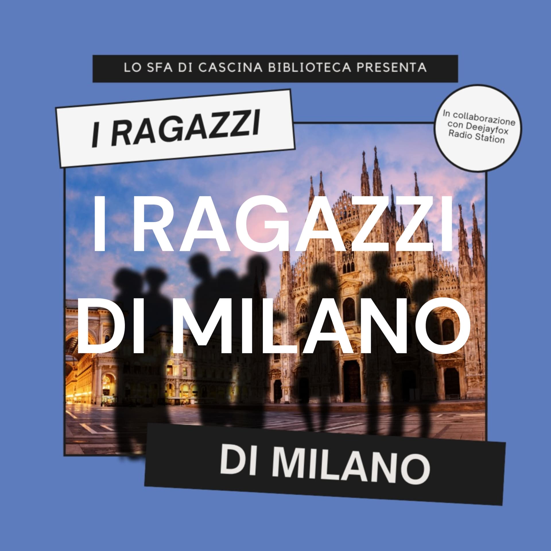 I RAGAZZI DI MILANO - Podcasts