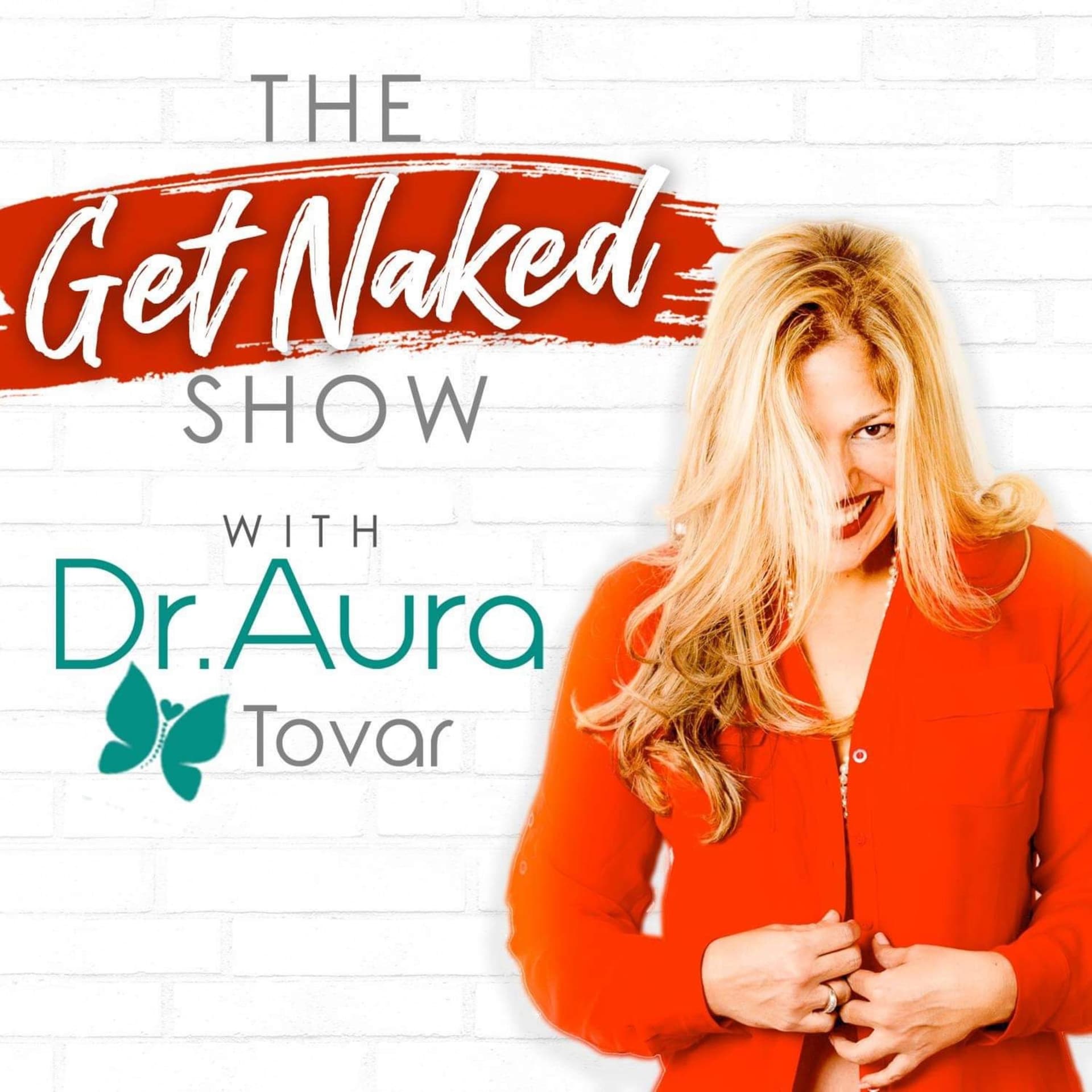 The Get Naked Show with Dr. Aura - Podcasts