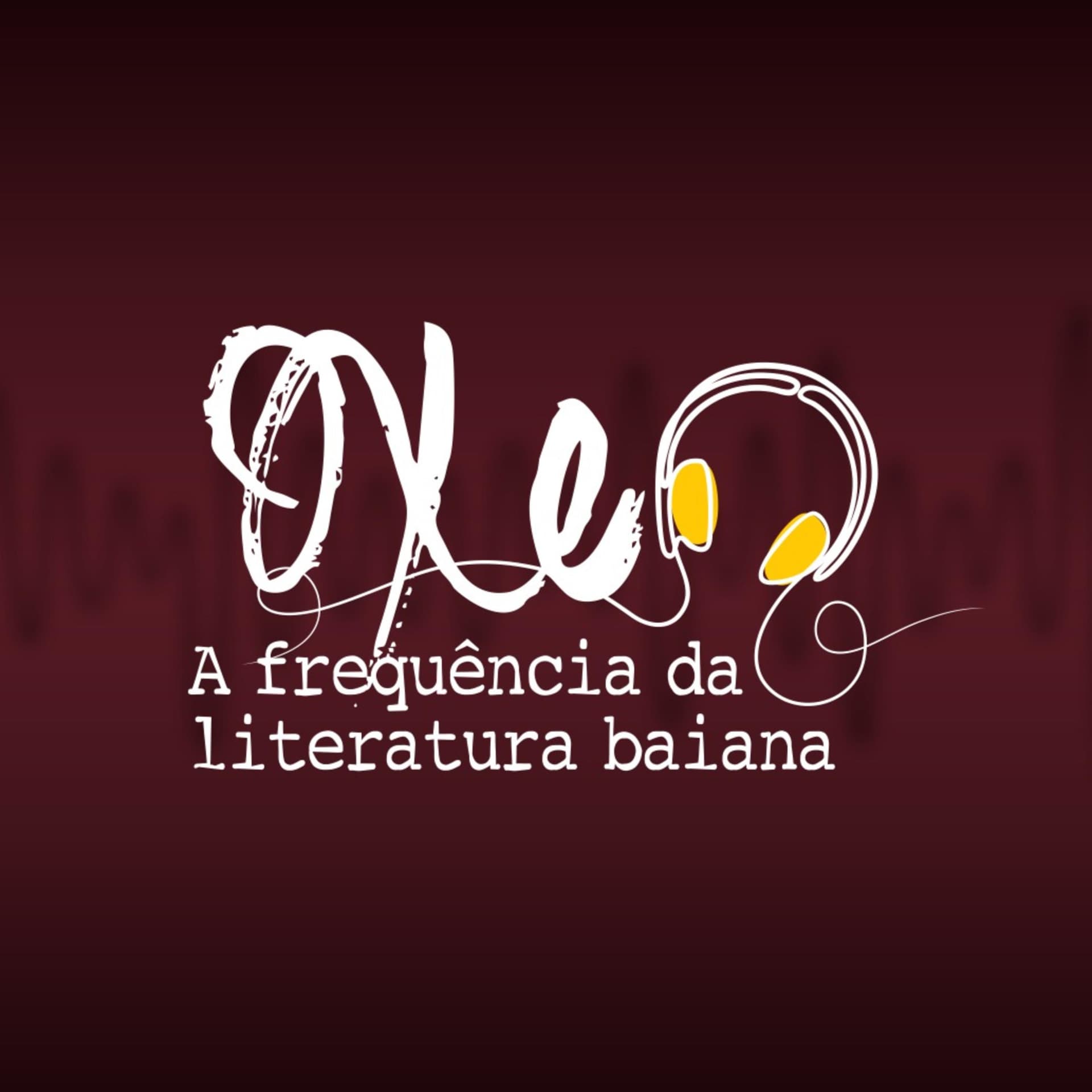 OXE: a frequência da literatura baiana - Podcasts