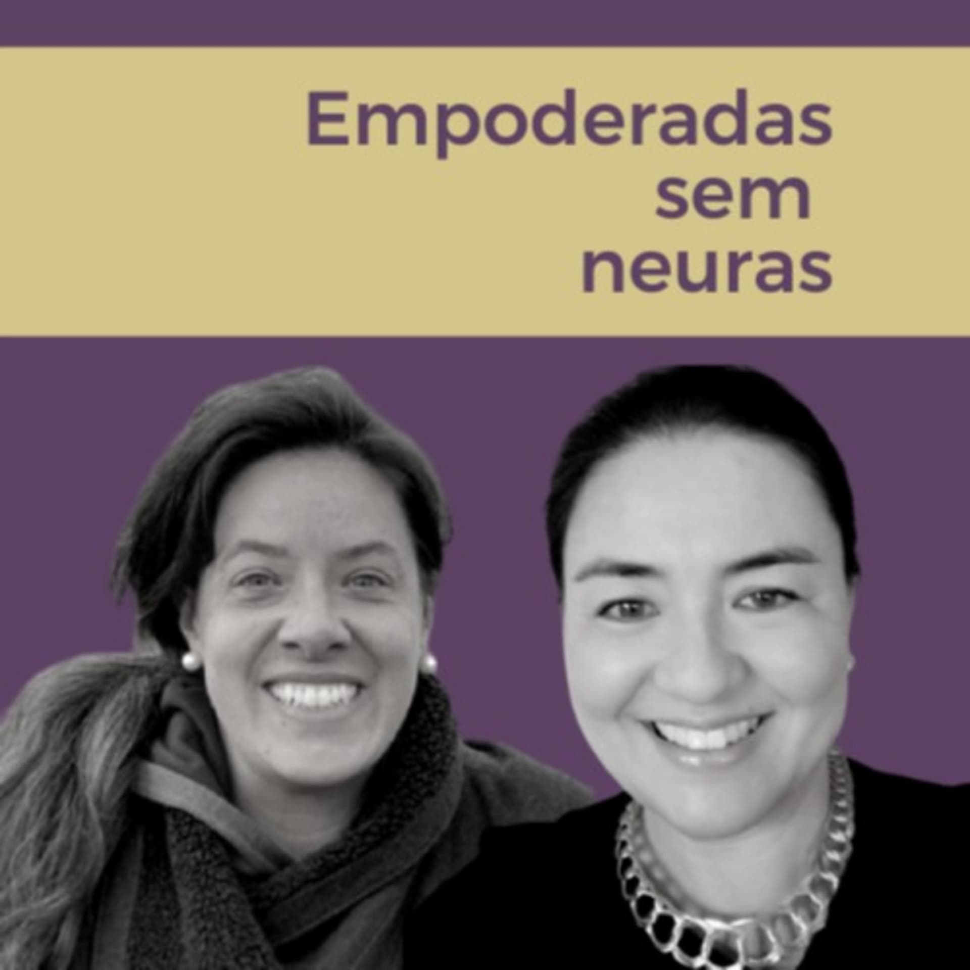Empoderadas sem neuras - Podcasts