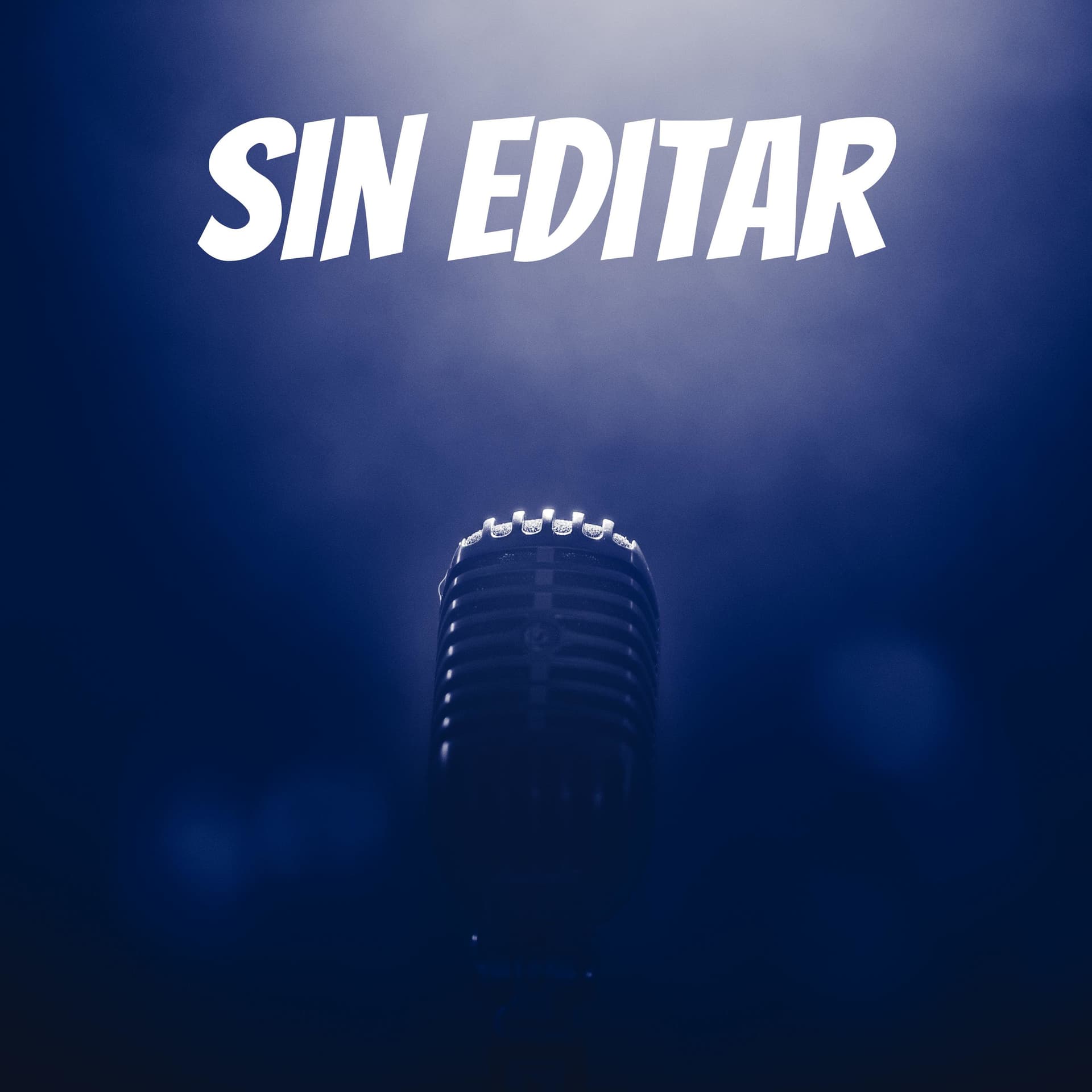 Sin Editar - Podcasts