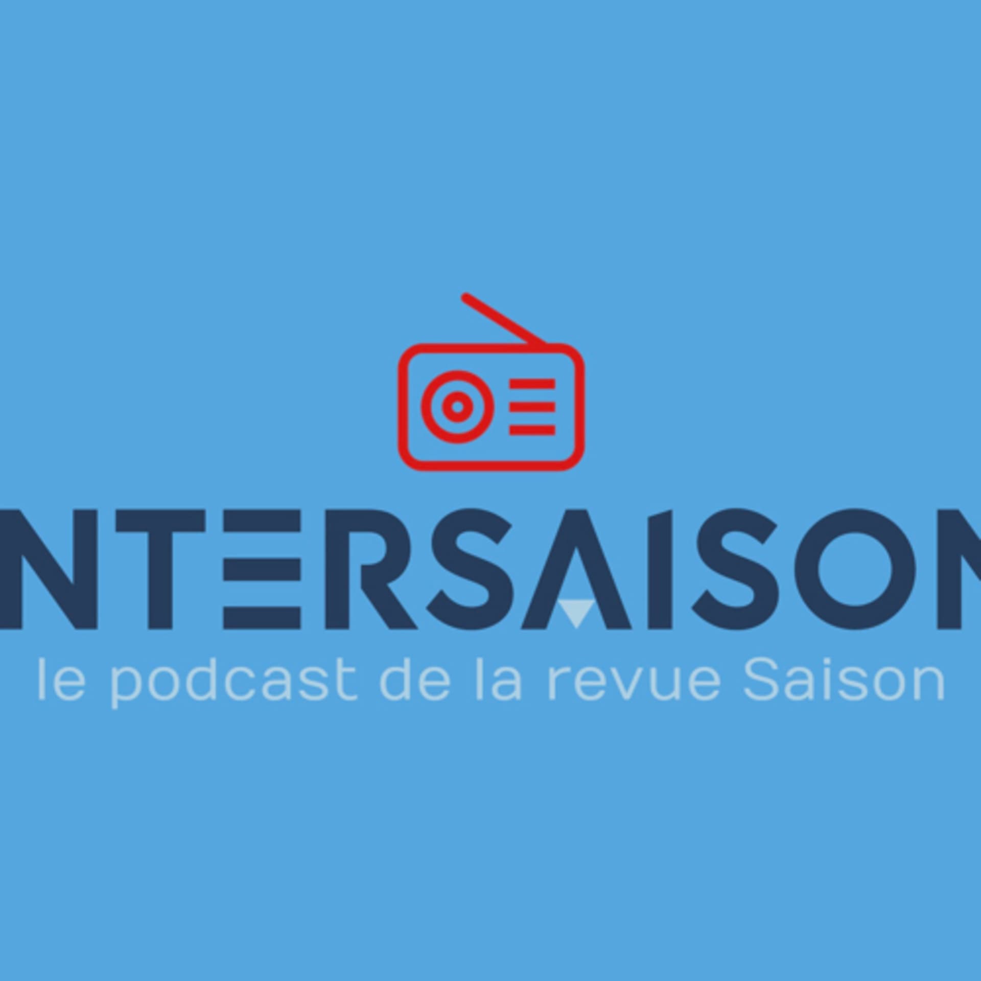 Intersaison - Podcasts