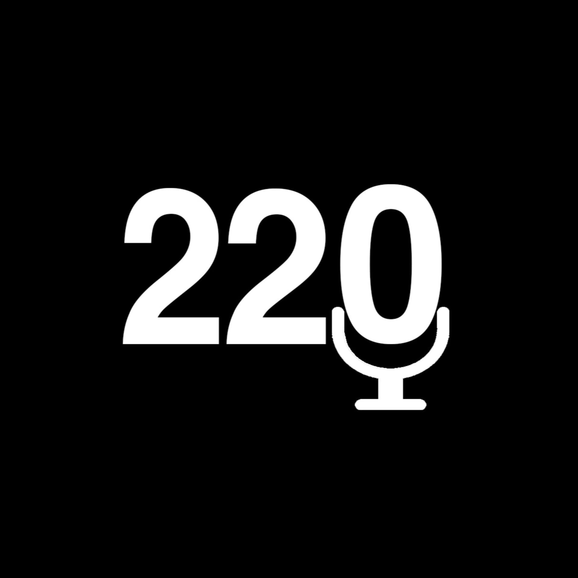220 Podcast - Podcasts