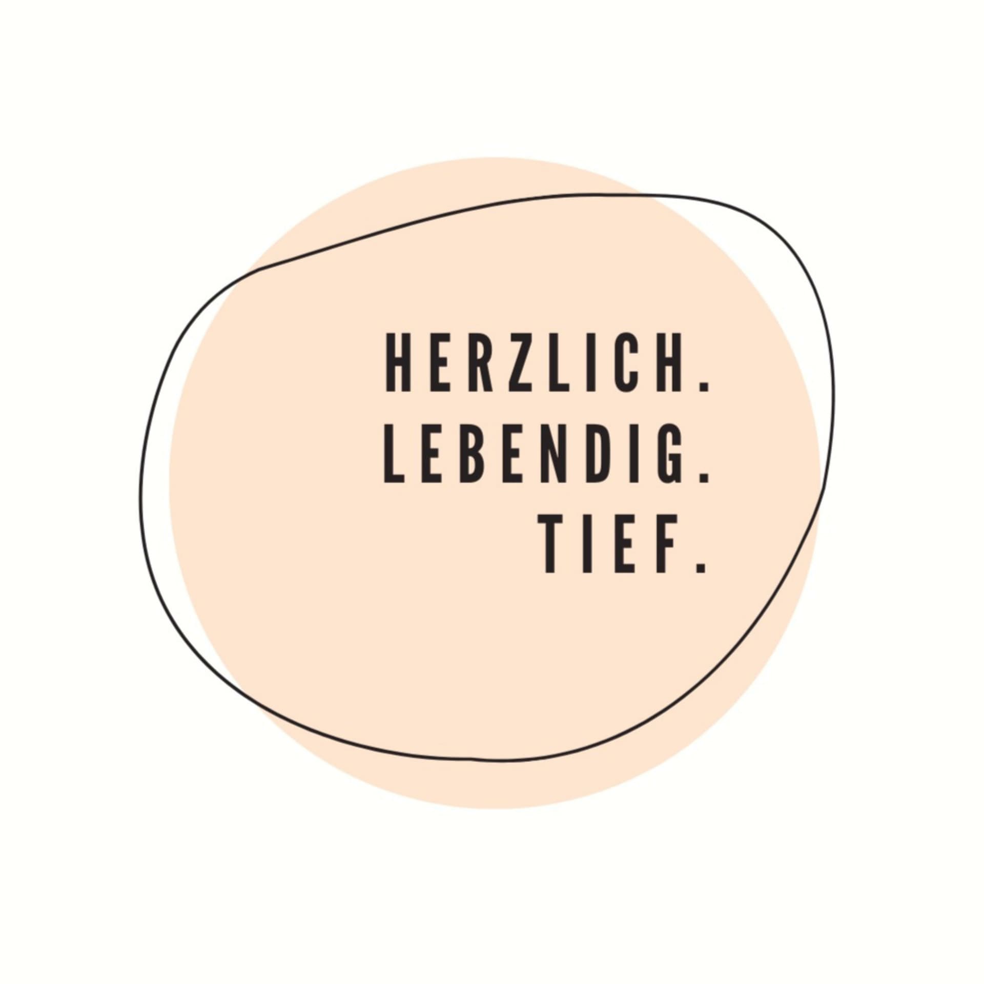 Herzlich.Lebendig.Tief.