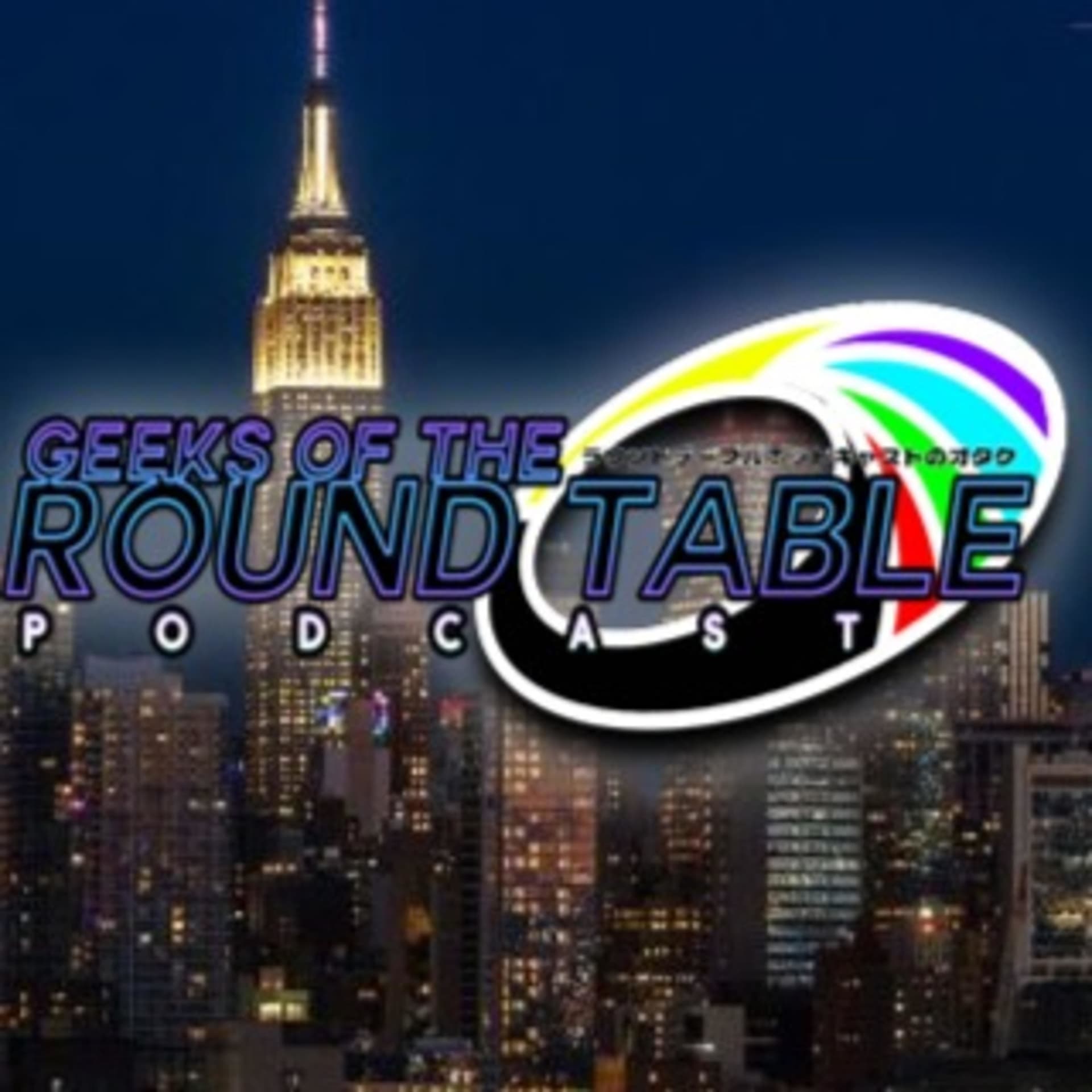 Geeks of the Round Table - Podcasts