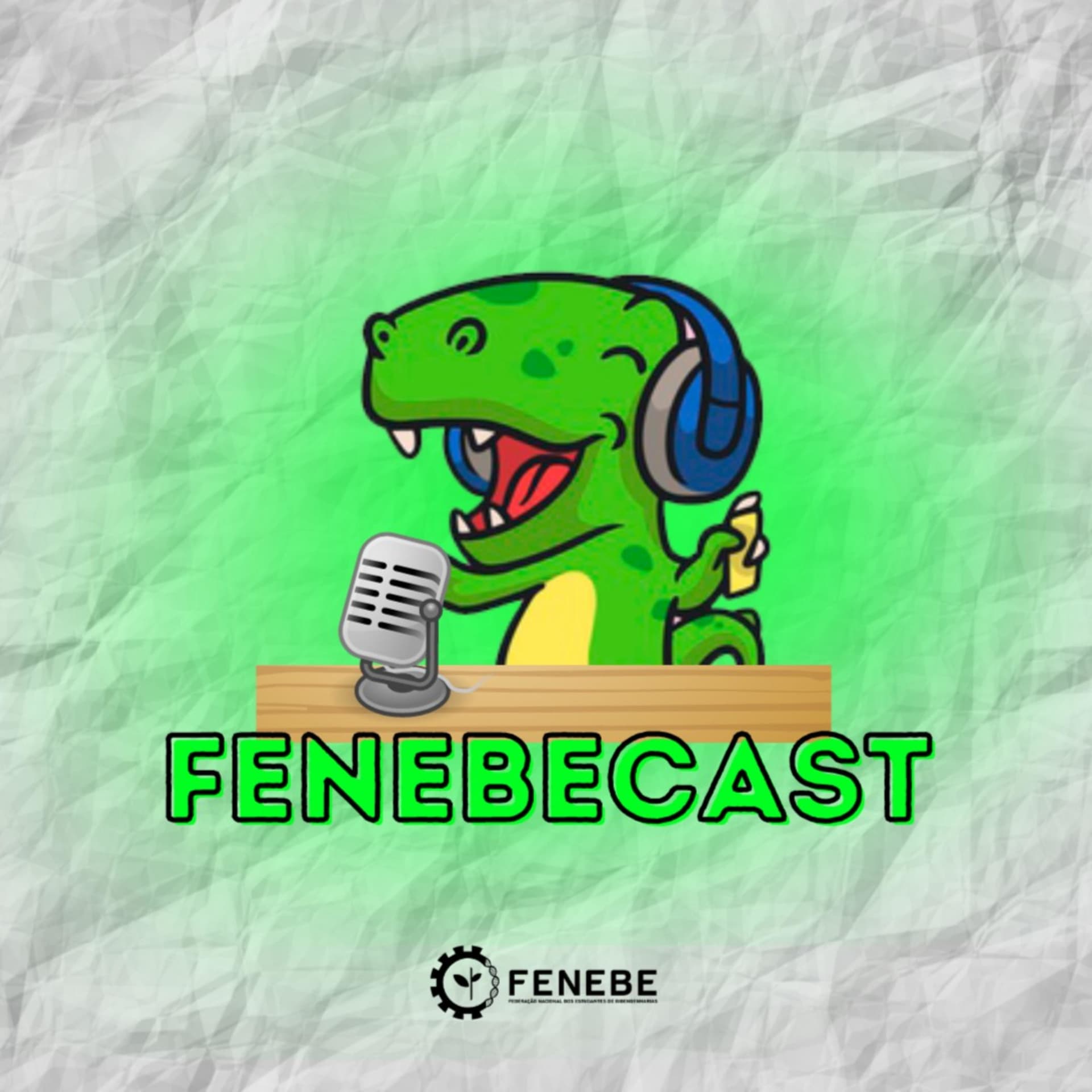 FENEBECAST ⚙️💚 - Podcasts