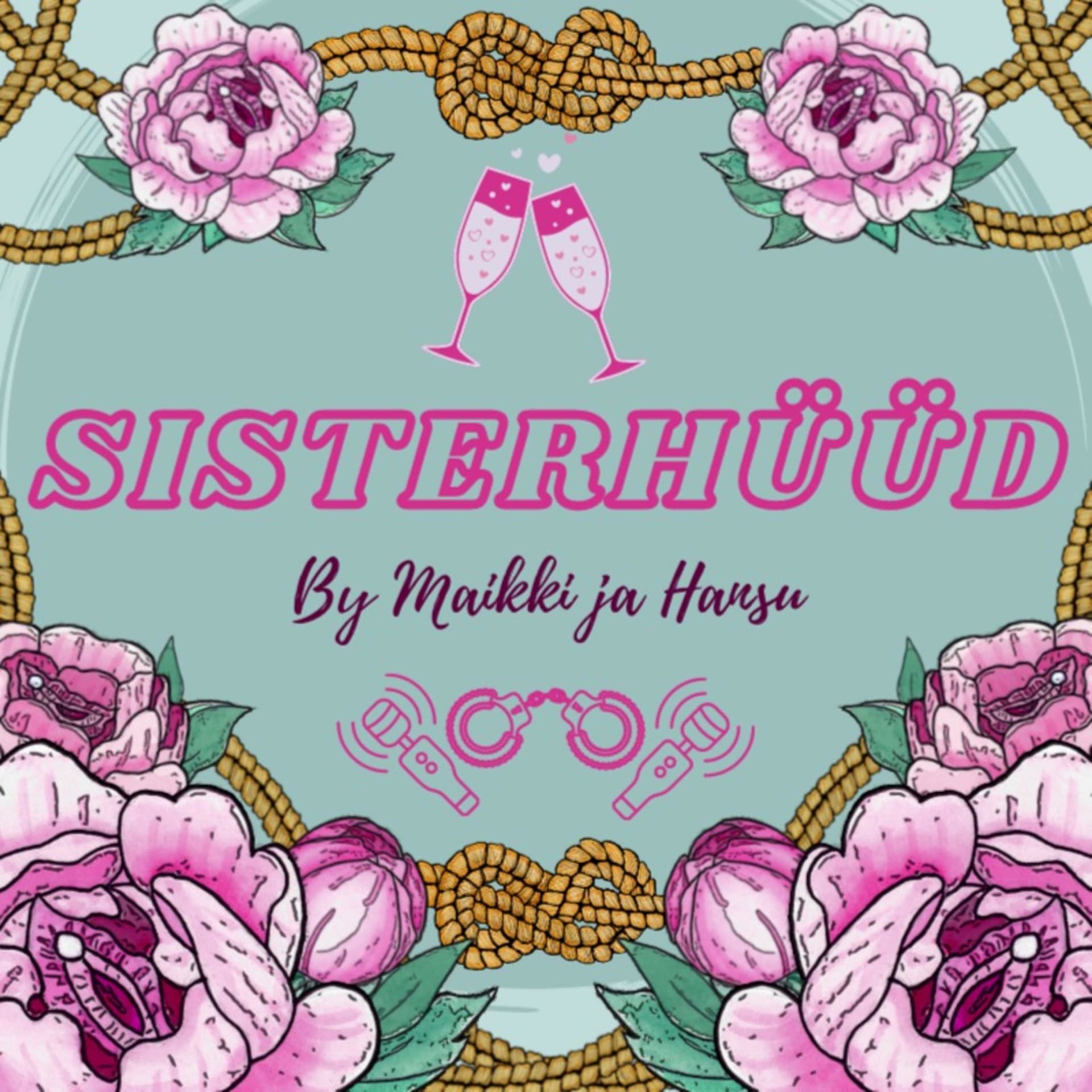 Sisterhüüd by Maikki ja Hansu - Podcasts