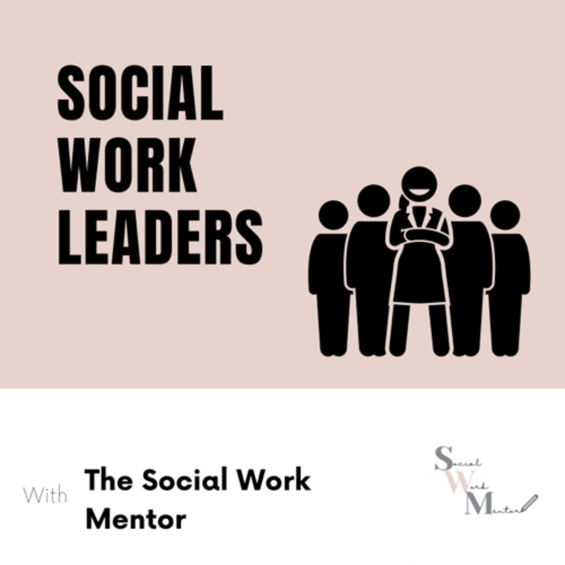 Social Work Leaders - Podcasts