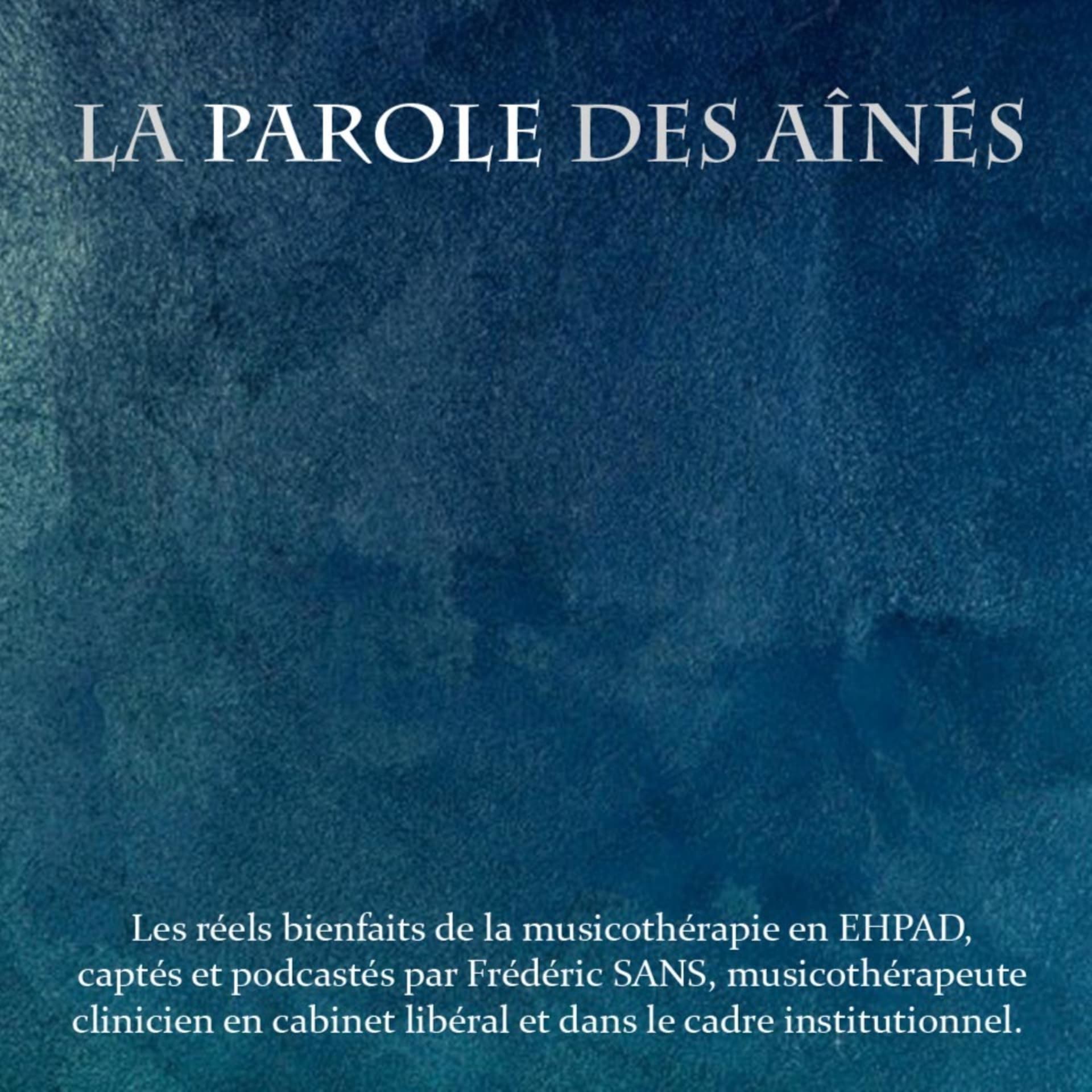 La parole des Aînés : Les réels bienfaits de la musicothérapie en EHPAD. - Podcasts