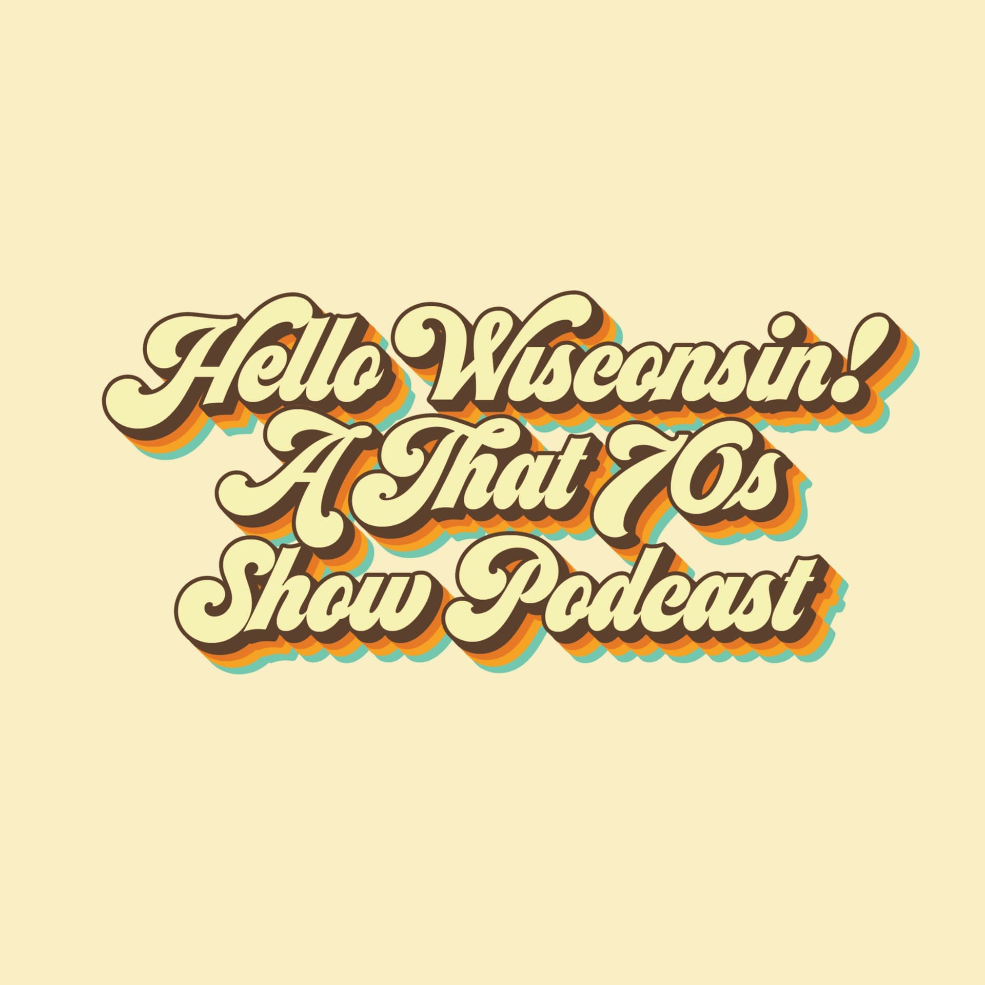 Hello Wisconsin! A That '70s Show Podcast - Podcasts