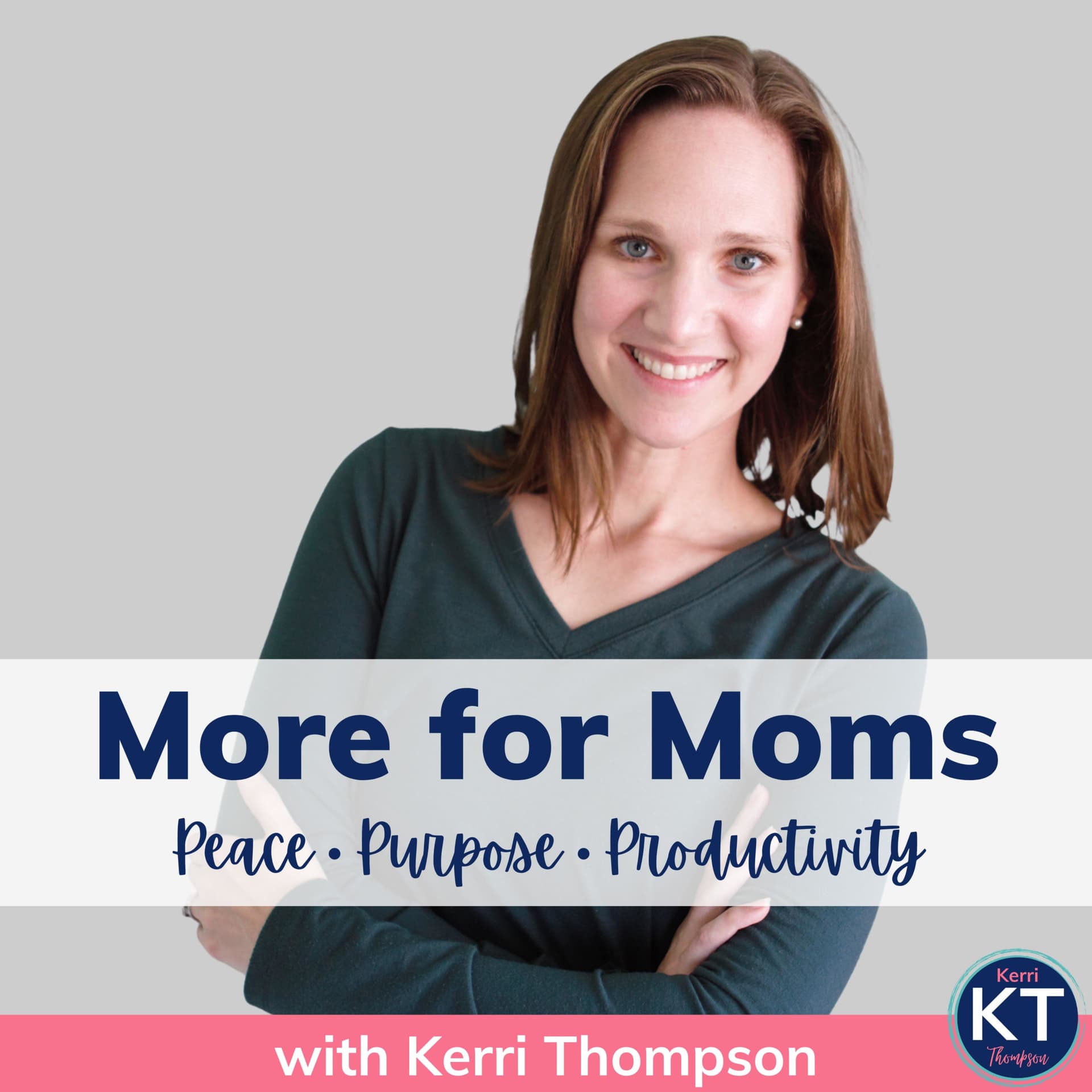 More for Moms: Peace, Purpose, and Productivity with Kerri Thompson - Podcasts