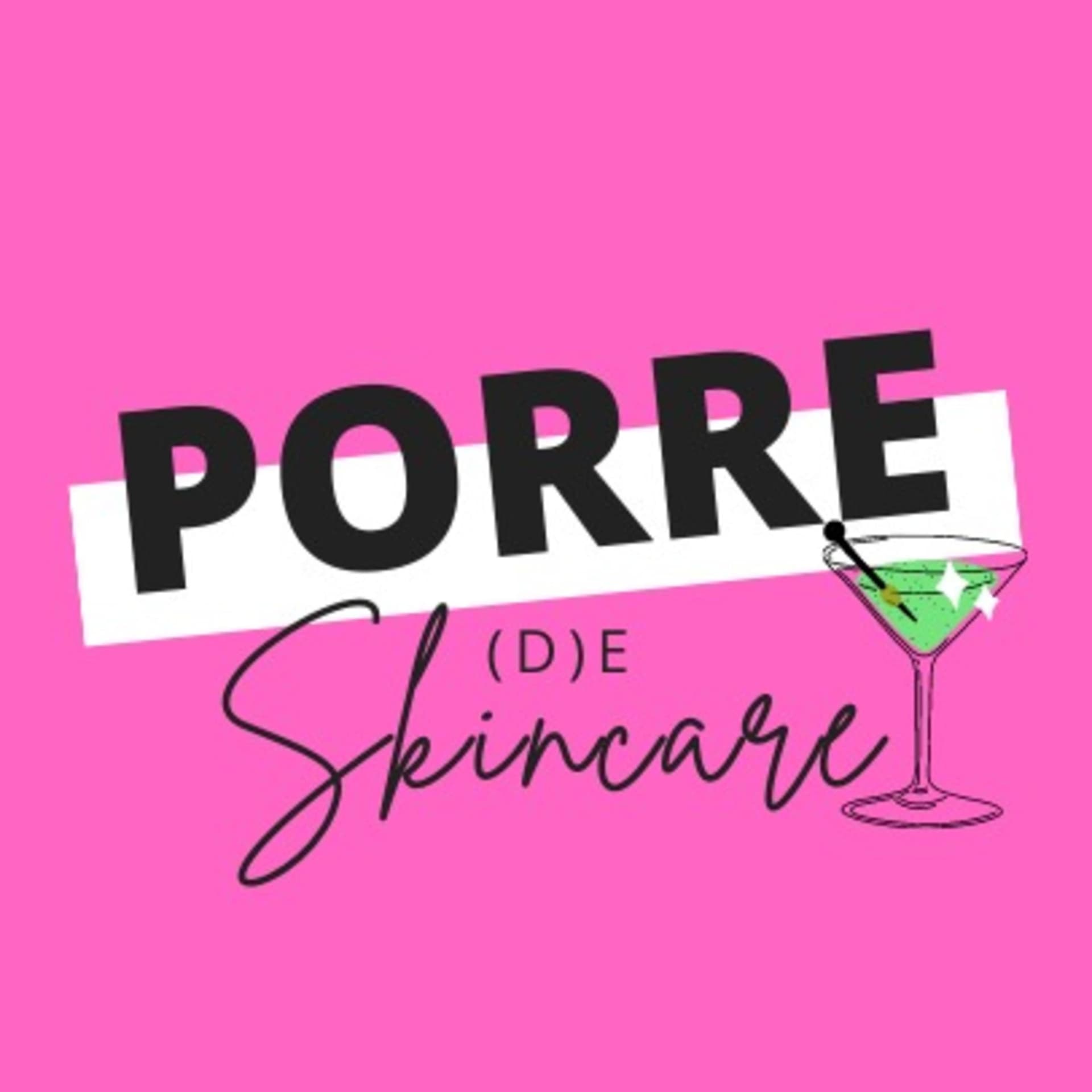 Porre de Skincare - Podcasts