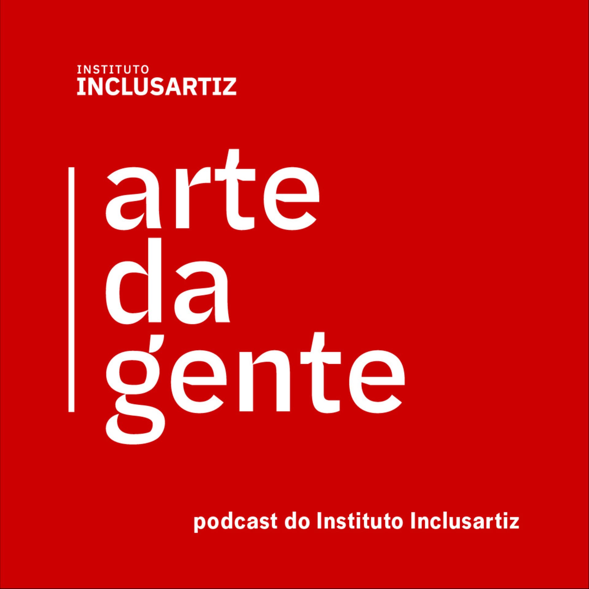 Arte da Gente - Podcasts