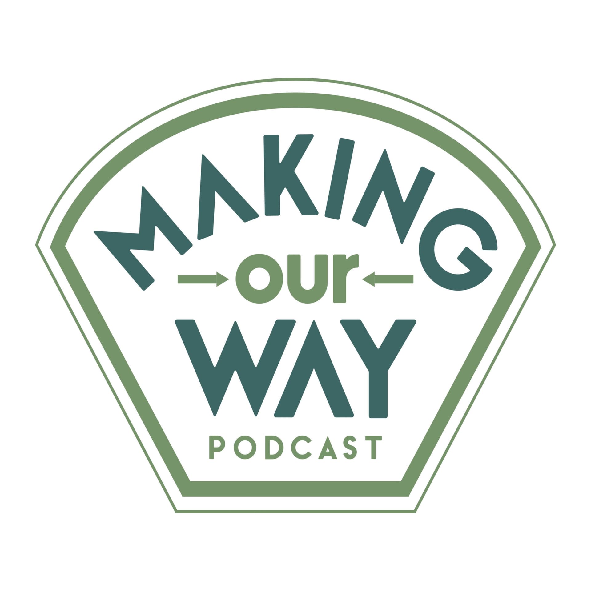 Making, Our Way - Podcasts