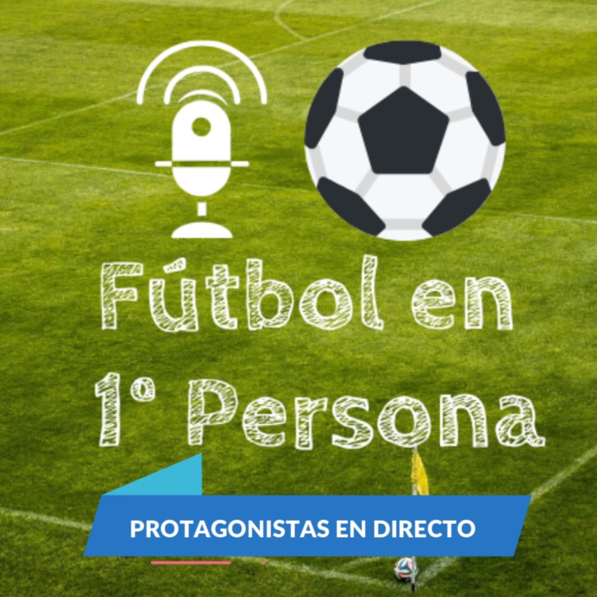 Fútbol en Primera Persona - Podcasts