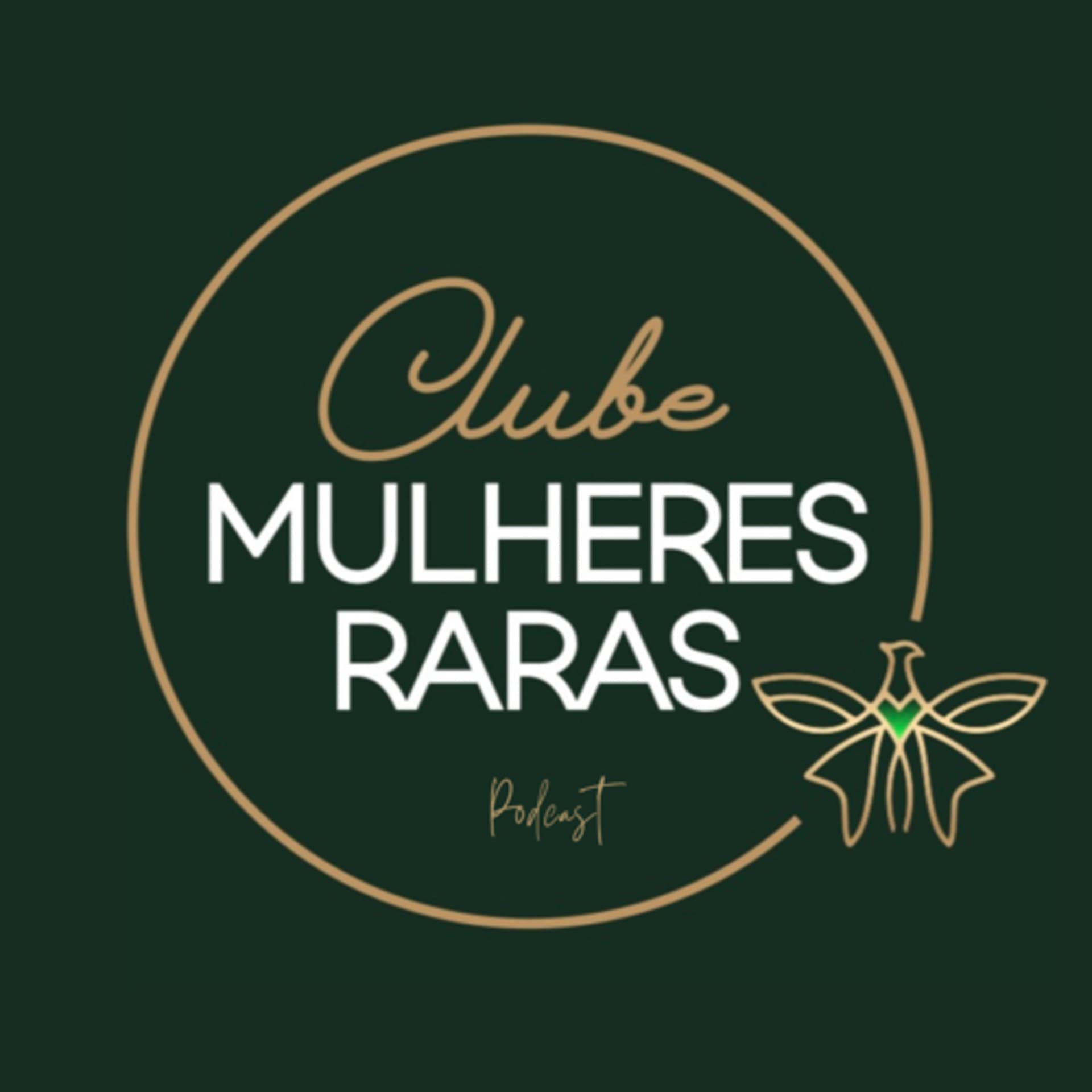 Clube Mulheres Raras Podcast - Podcasts