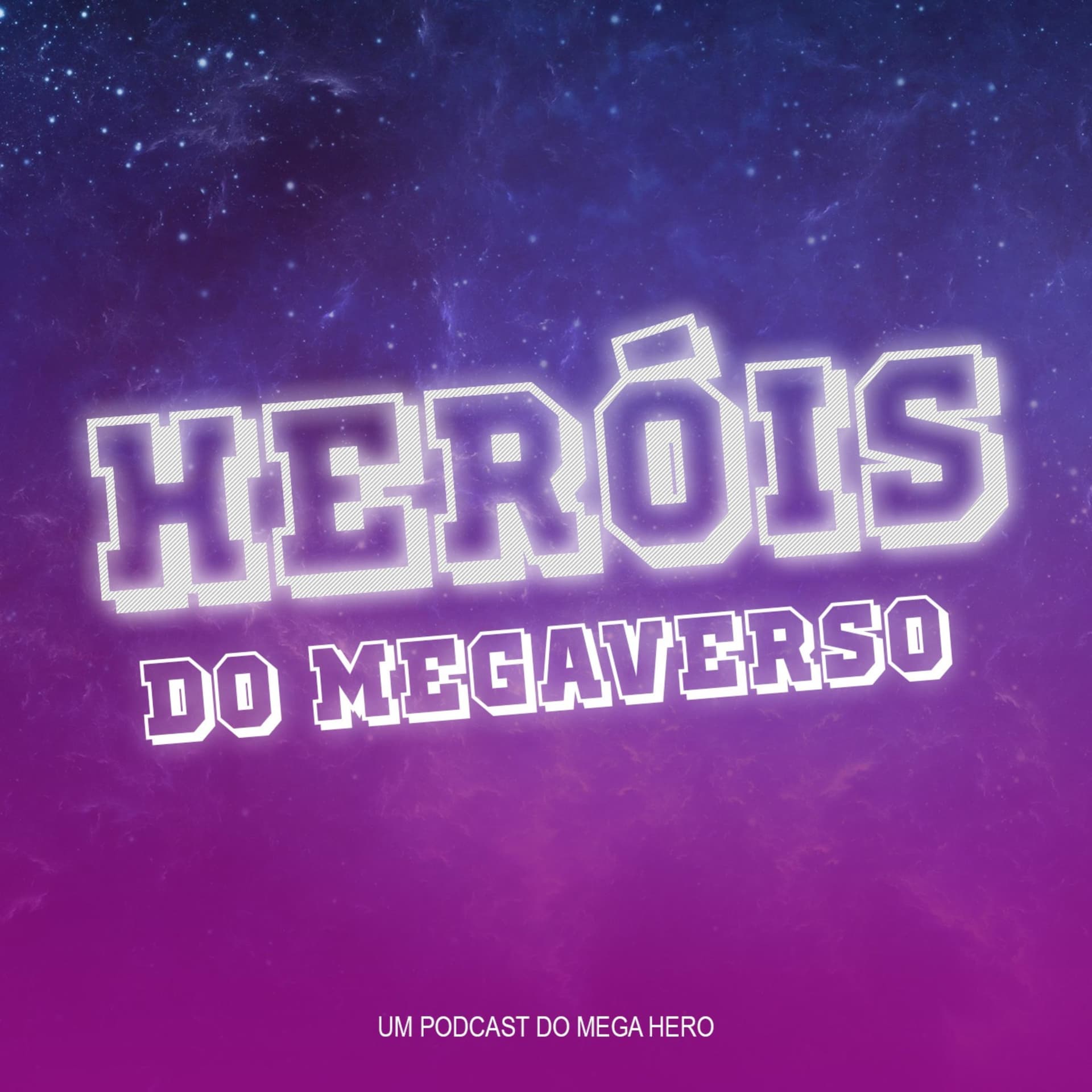 Heróis do Megaverso - Podcasts