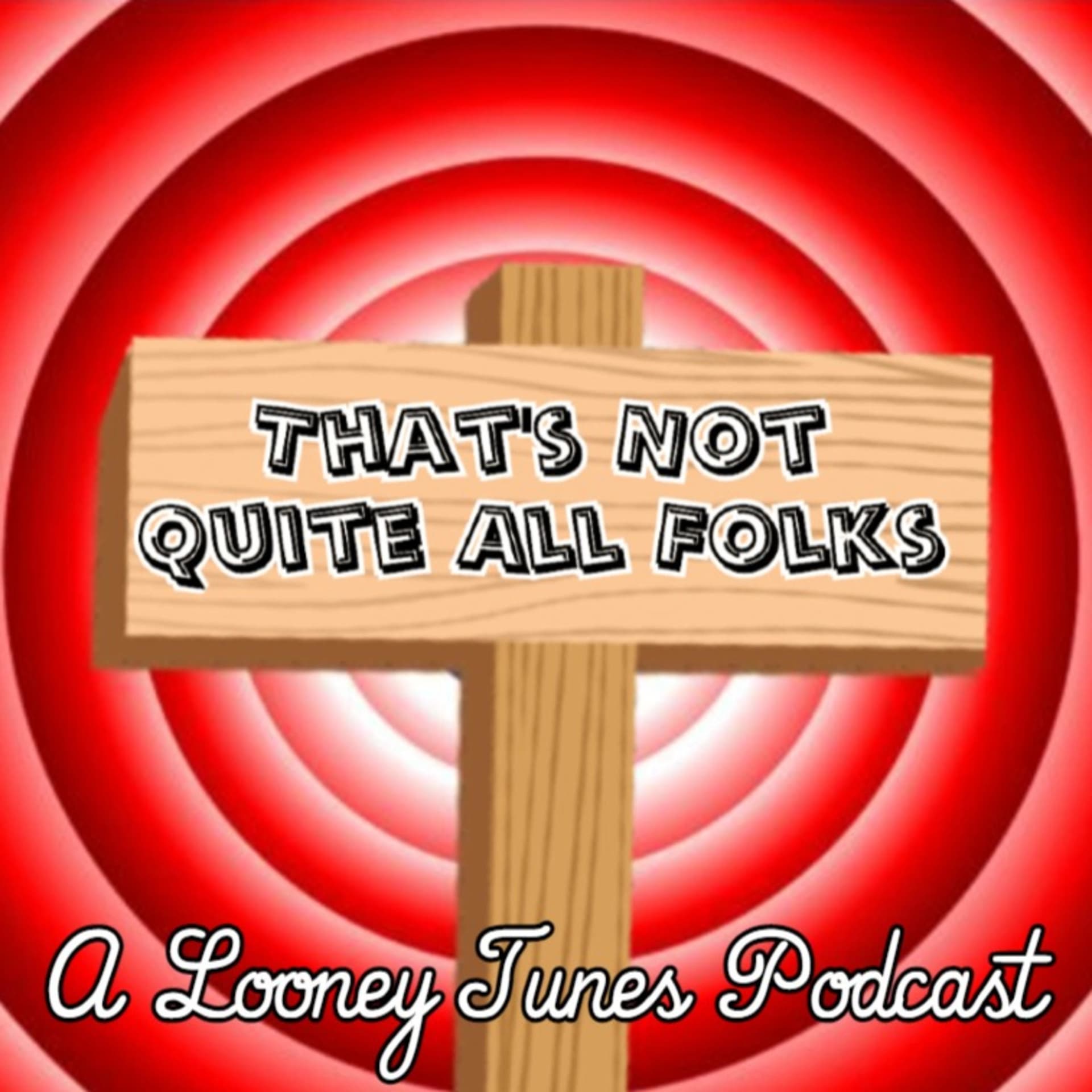 That's Not Quite All Folks: A Looney Tunes Podcast - Podcasts