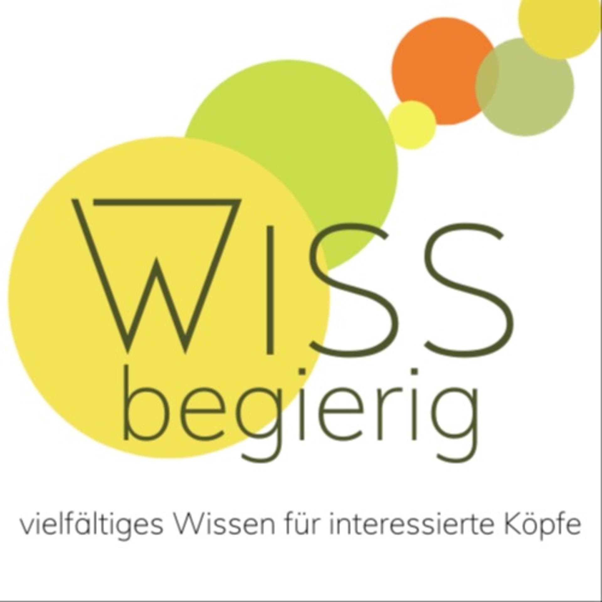 WISSBEGIERIG - der Wissenspodcast - Podcasts