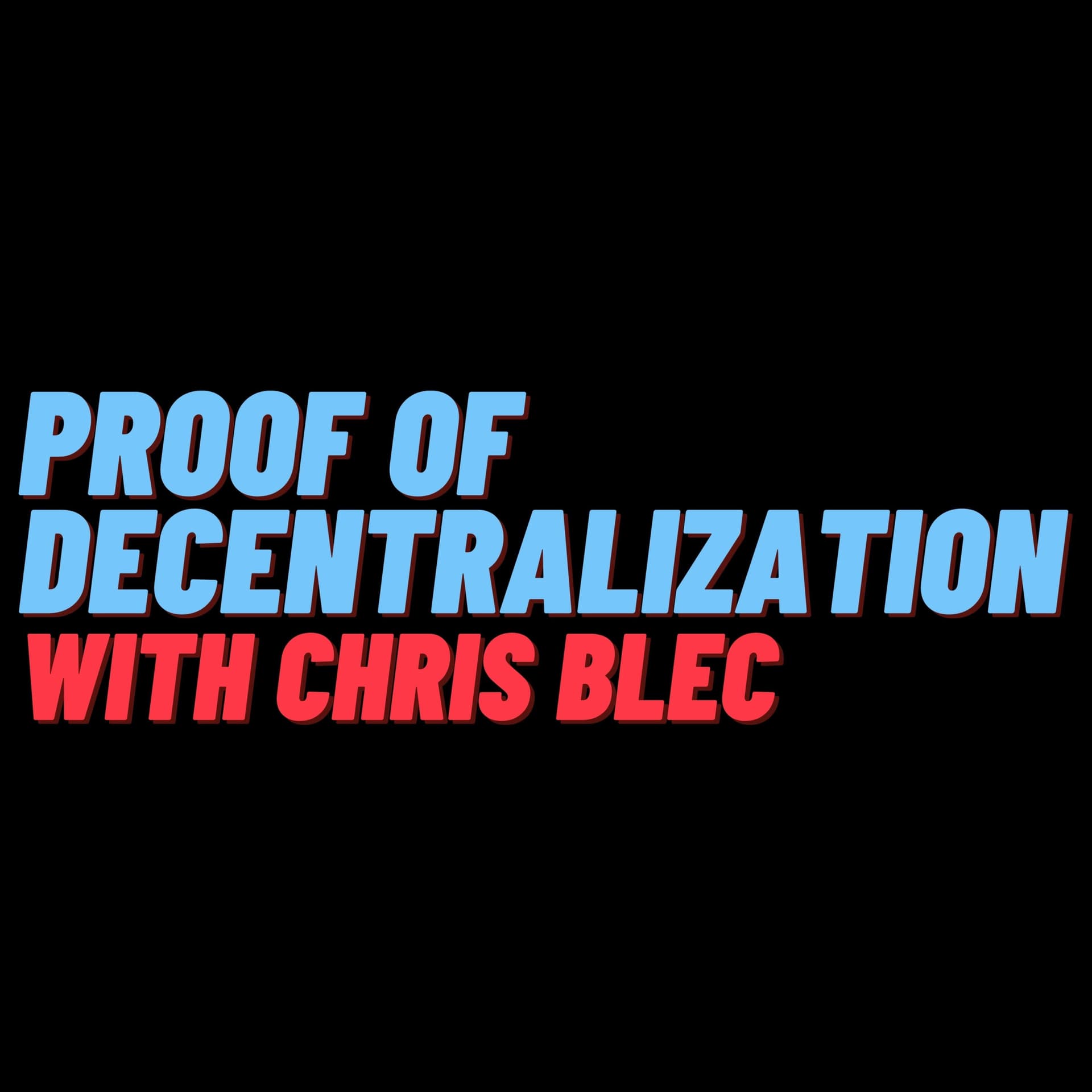Proof of Decentralization - Podcasts