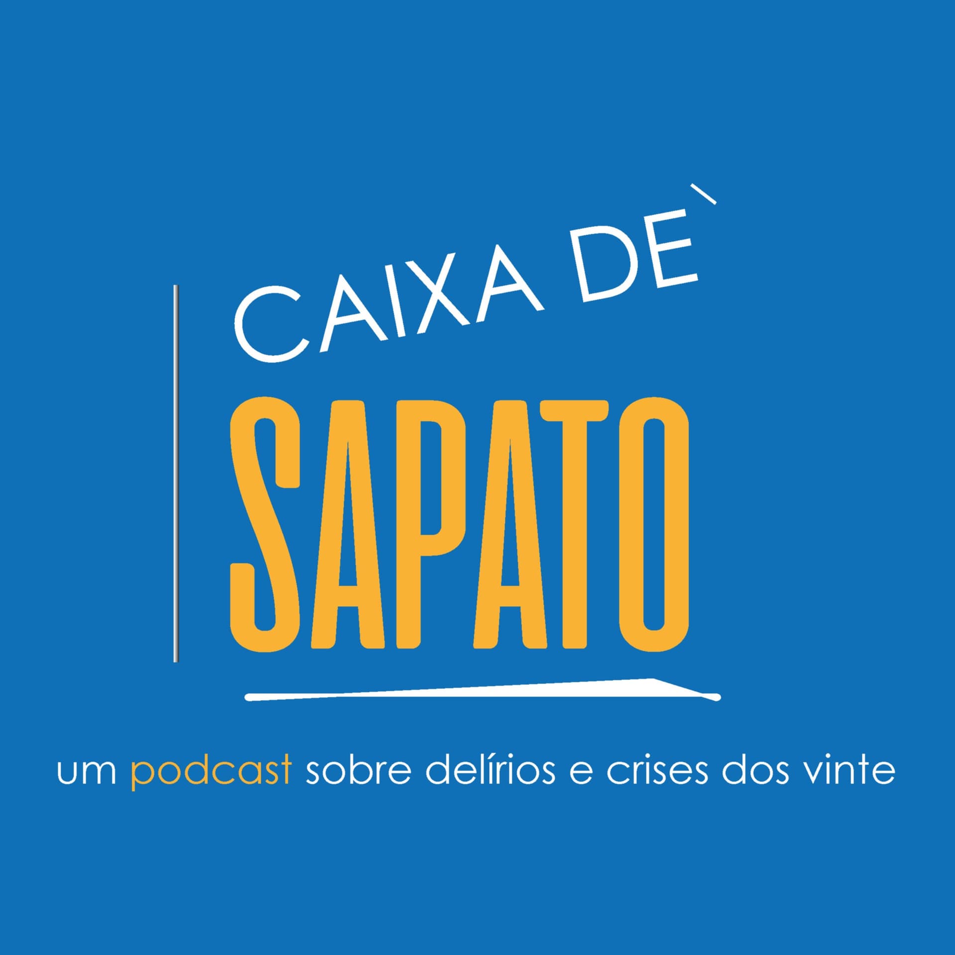 Caixa de Sapato - Podcasts
