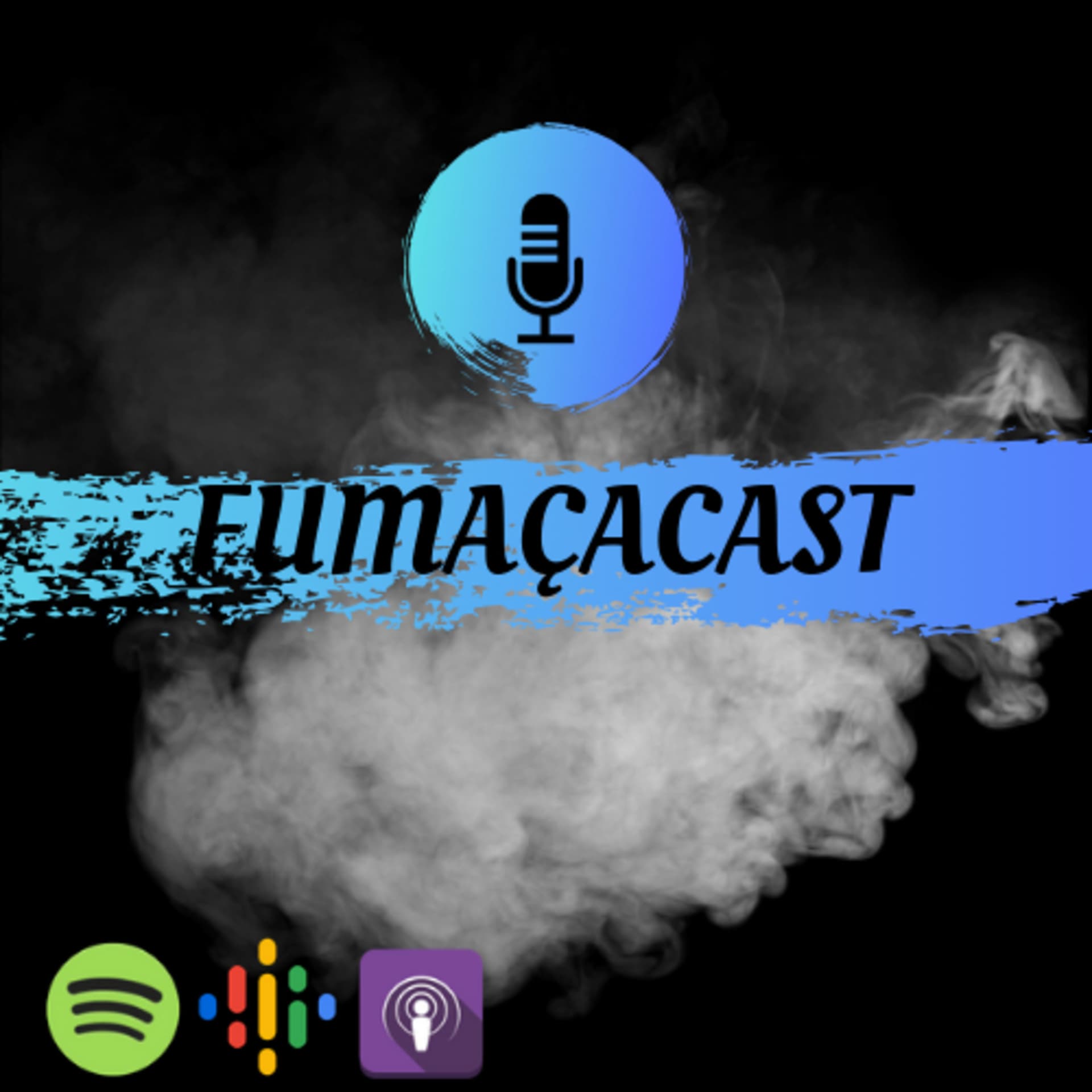 Fumaçacast - Podcasts